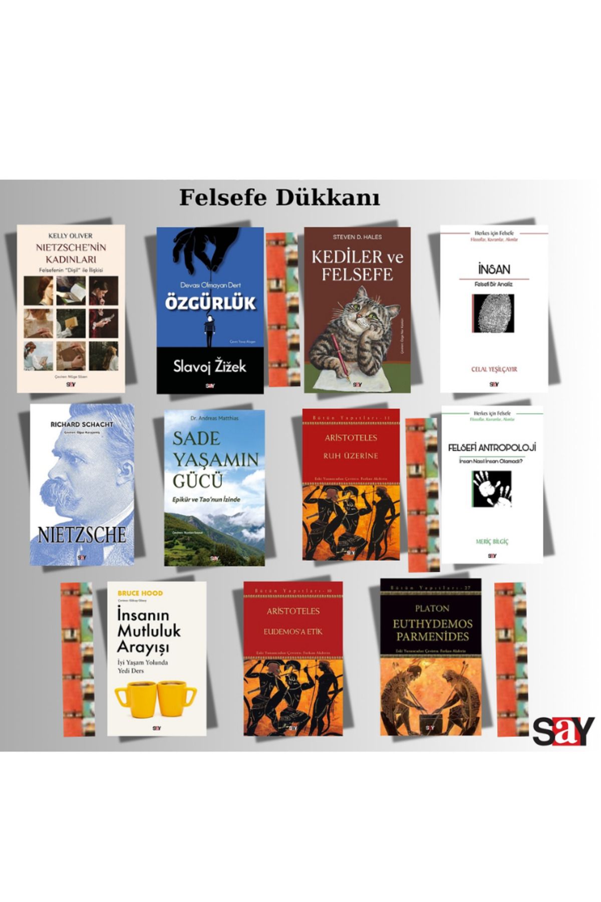 Say Yayınları Felsefe Dükkanı-Kediler ve Felsefe,Sade Yaşamın Gücü, Ruh Üzerine,İnsanın Mutluluk Arayışı(11ki.)