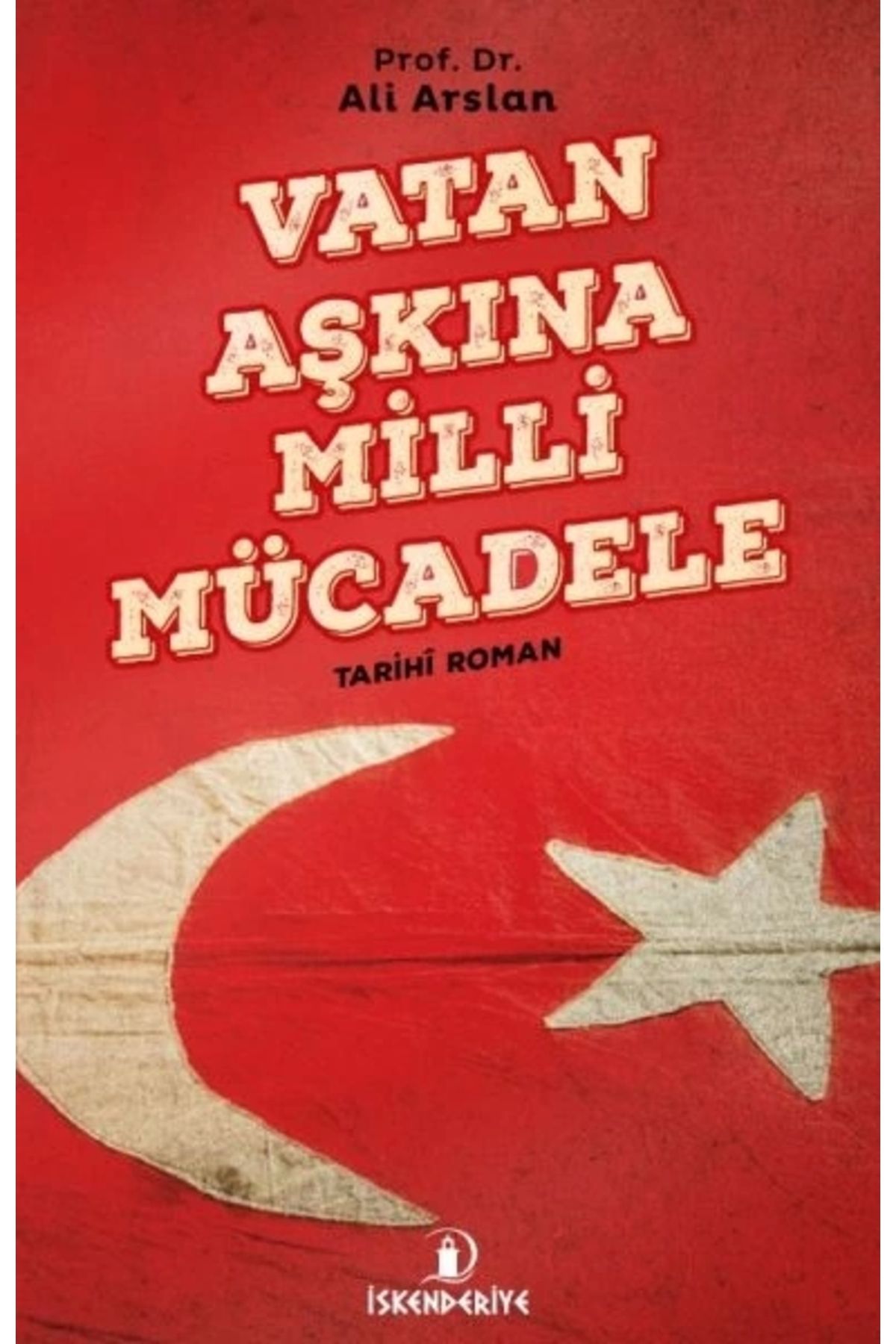 İskenderiye Yayınları Vatan Aşkına Milli Mücadele