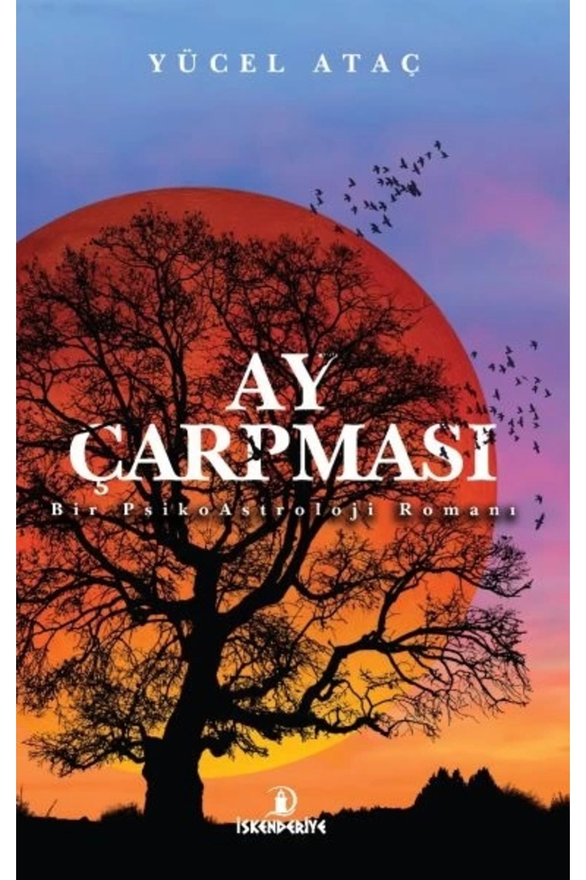 İskenderiye Yayınları Ay Çarpması - Bir PsikoAstroloji Romanı