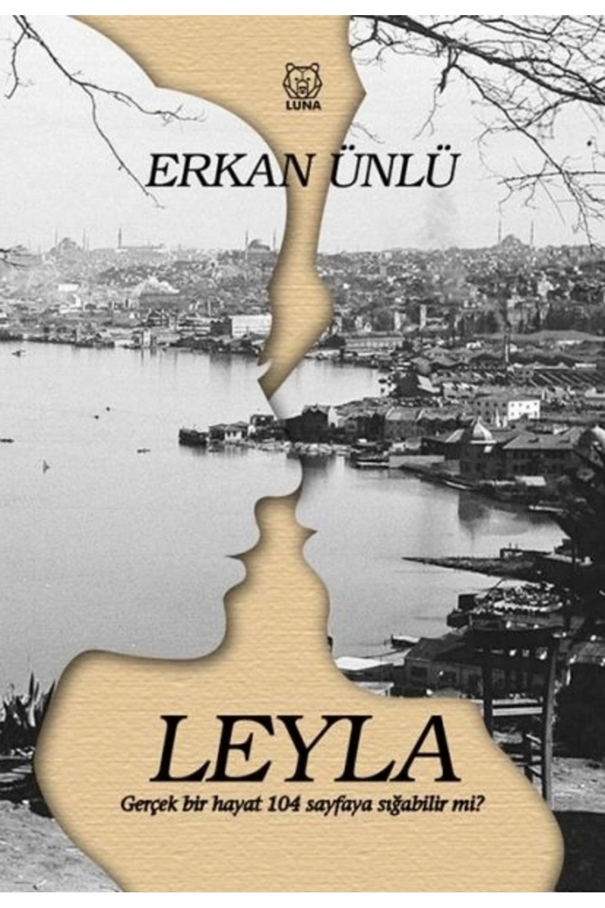 Luna Yayınları Leyla - Gerçek Bir Hayat 104 Sayfaya Sığabilir mi?