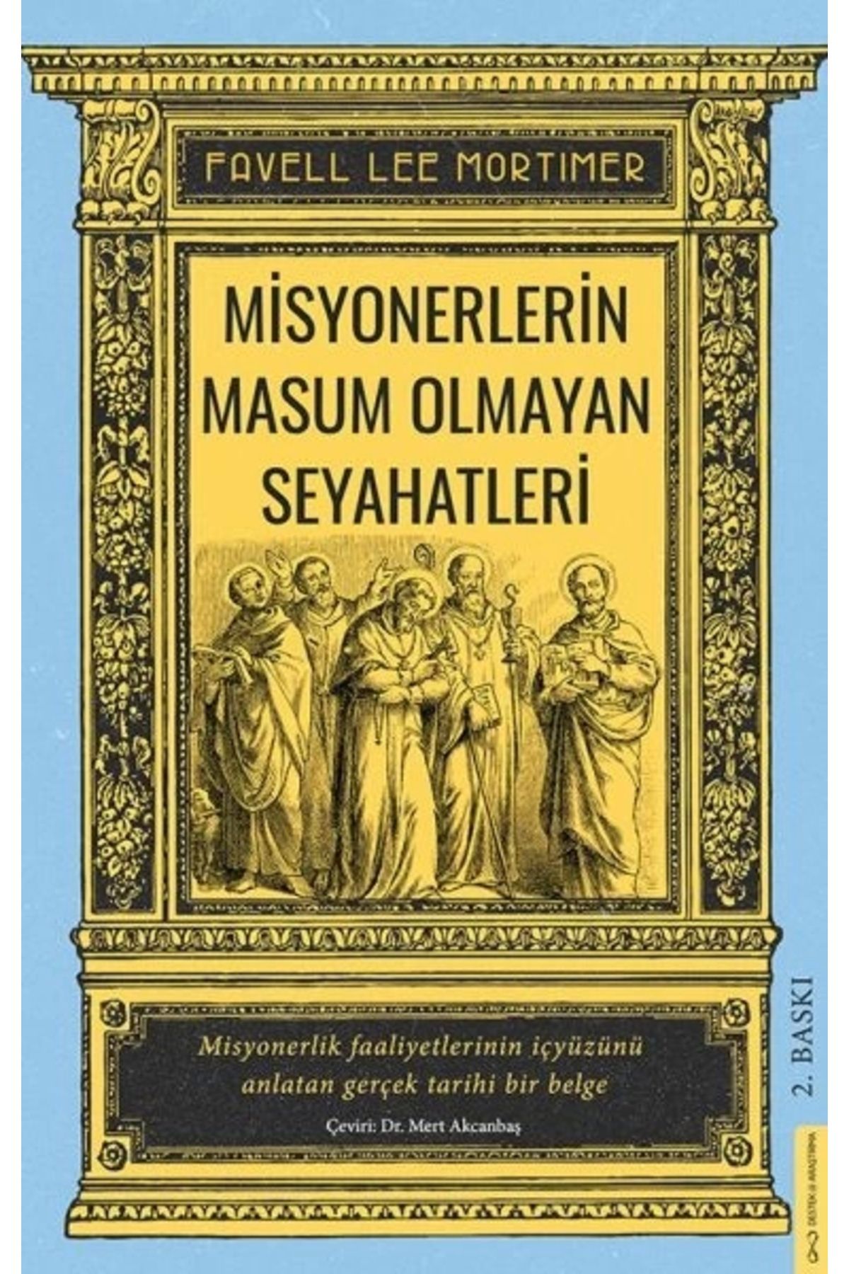 Destek Yayınları Misyonerlerin Masum Olmayan Seyahatleri