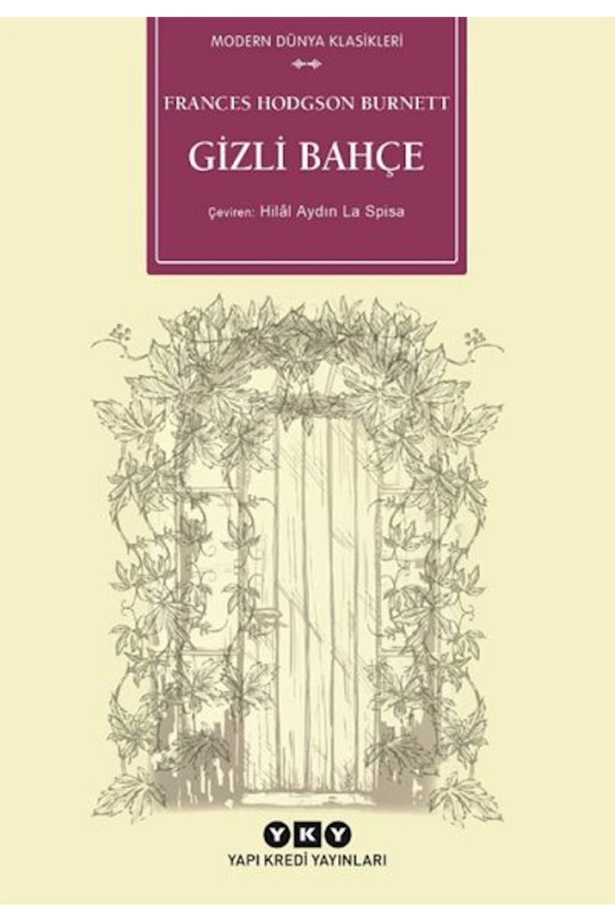 Yapı Kredi Yayınları Gizli Bahçe - Frances Hodgson Burnett - Doğan Kardeş, Gençlik, Modern Dünya Klasikleri