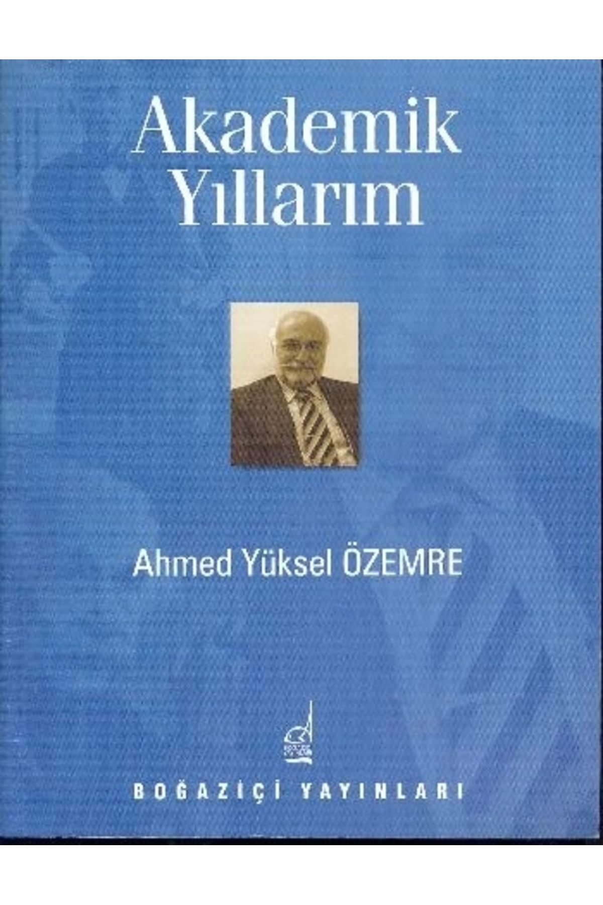 Boğaziçi Yayınları Akademik Yıllarım