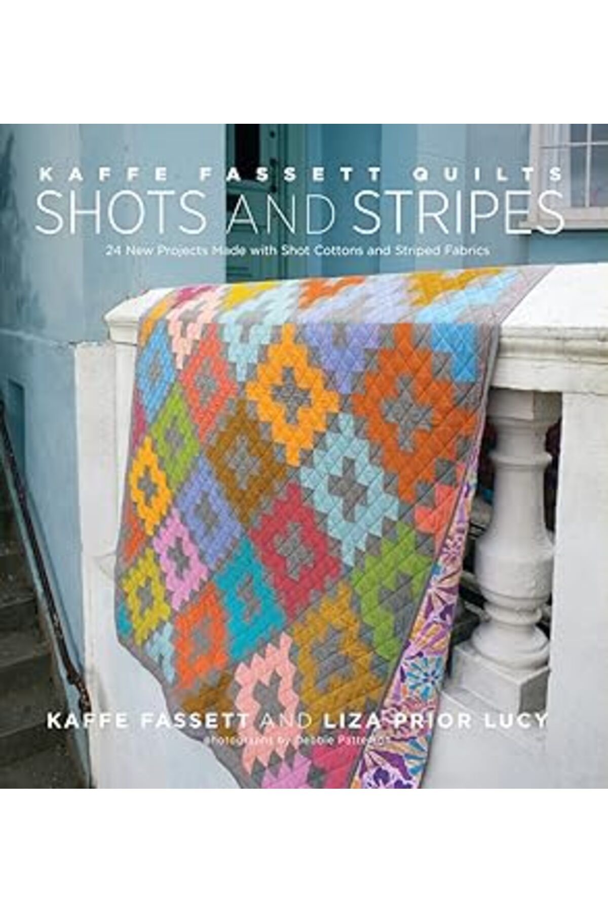 ebadi Kaffe Fassett Quilts: Shots & Stripes: 24 New Projects Made With Shot Cottons And Striped Fabrics