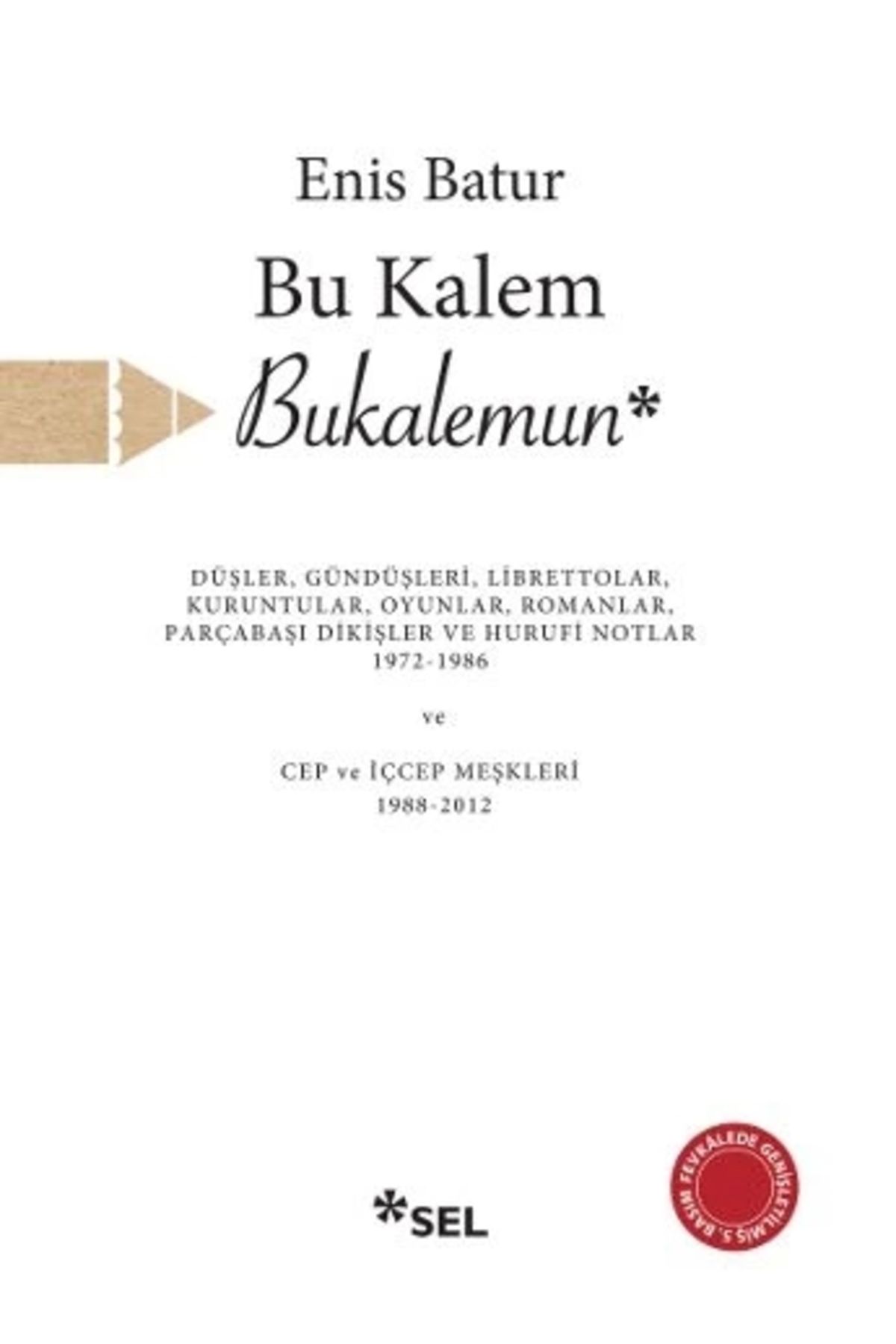 Sel Yayınları Bu Kalem Bukalemun - Düşler, Gündüşleri, Librettolar, Kuruntular, Oyunlar, Romanlar, Parçabaşı Dikiş