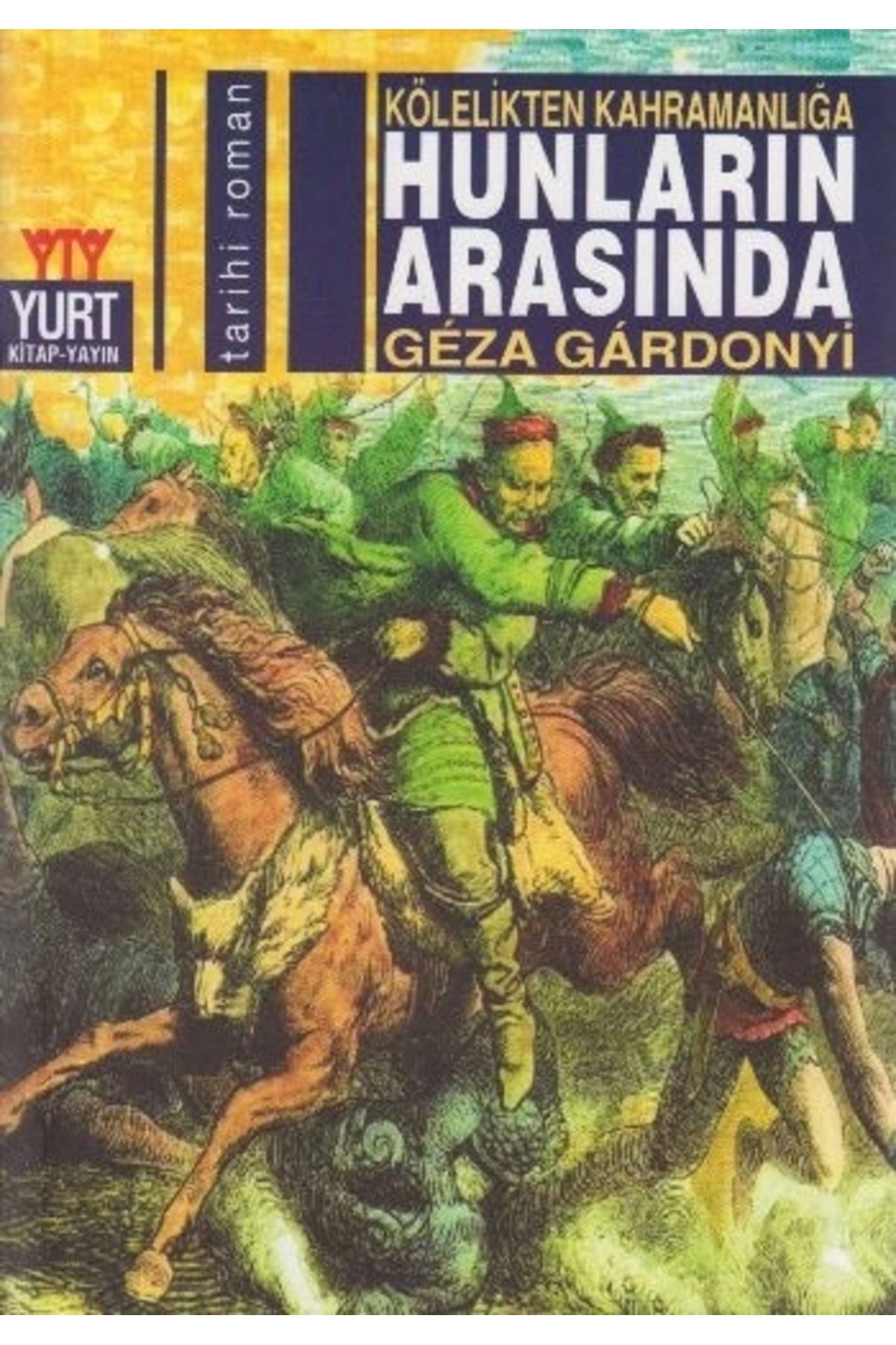 Yurt Kitap Yayın Hunların Arasında Kölelikten Kahramanlığa