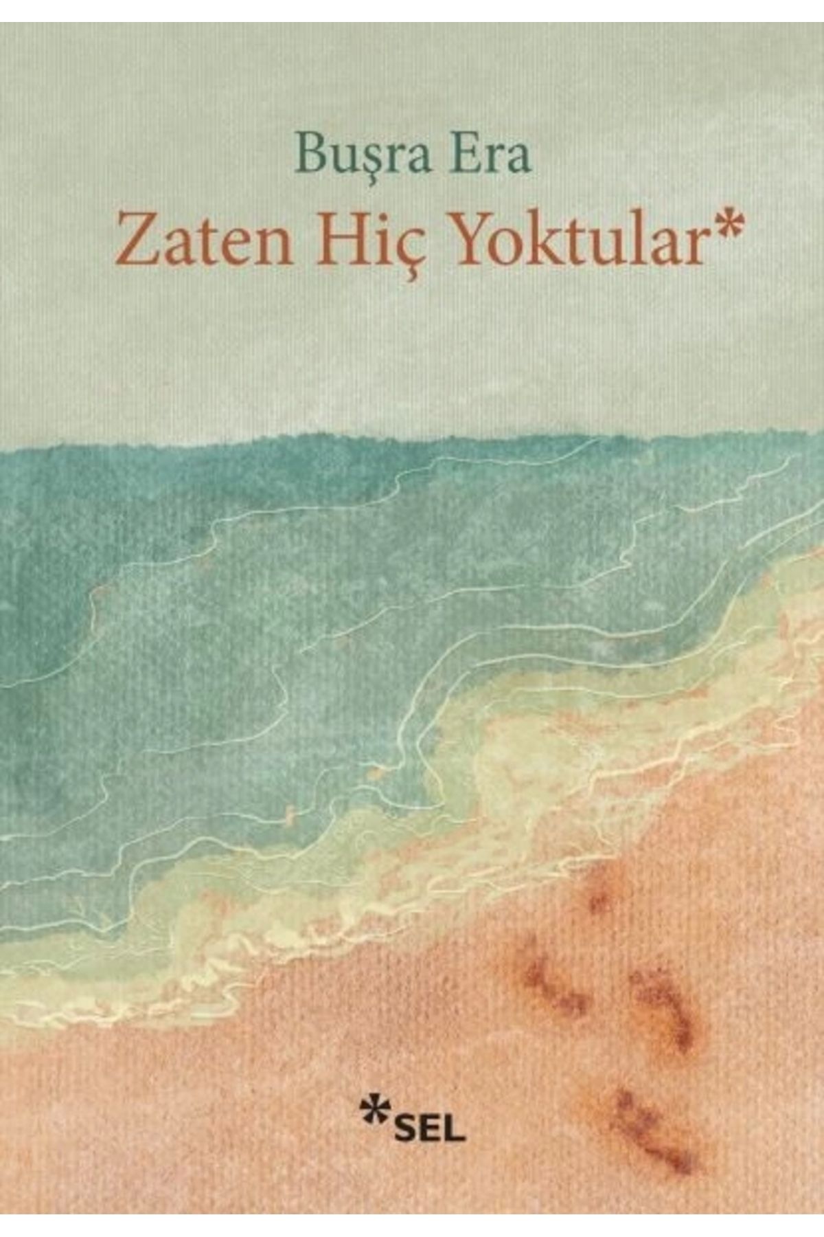 Sel Yayınları Zaten Hiç Yoktular