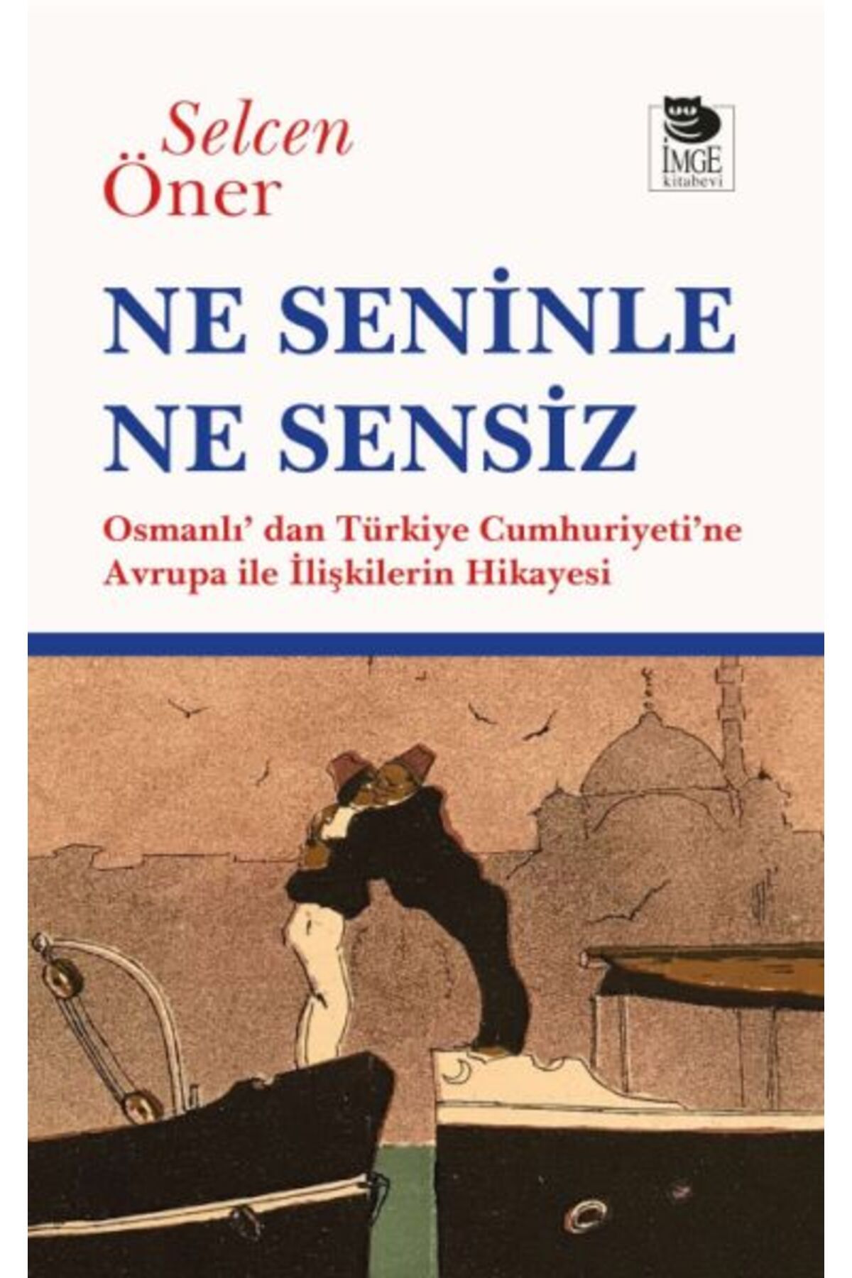 İmge Kitabevi Yayınları Ne Seninle Ne Sensiz