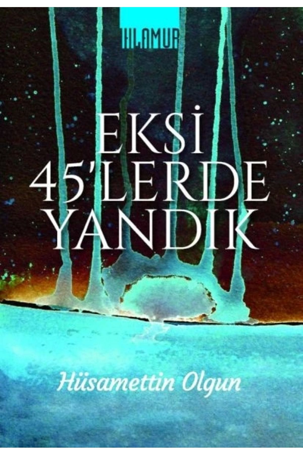 Ihlamur Kitap Eksi 45'lerde Yandık