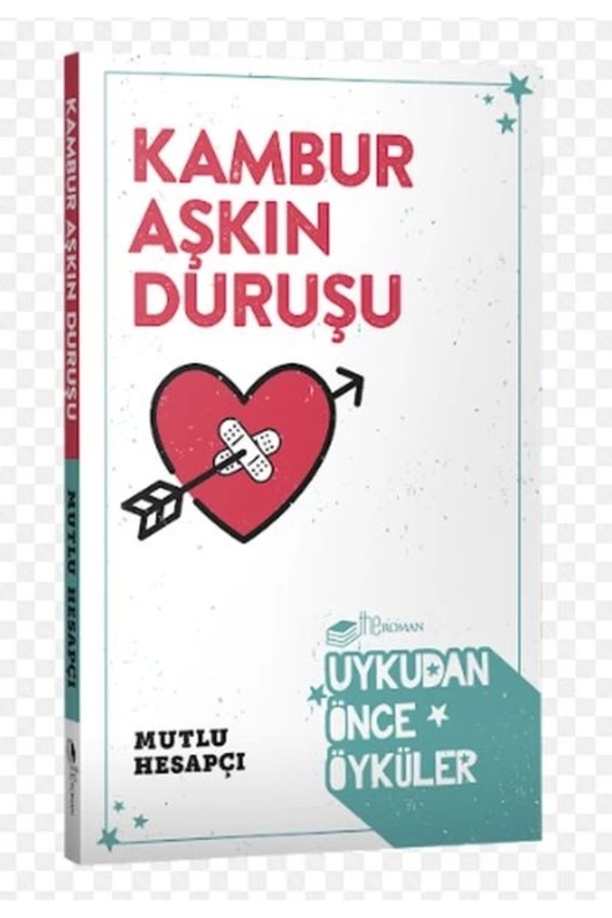 The Roman Kambur Aşkın Duruşu-Uykudan Önce Öyküler