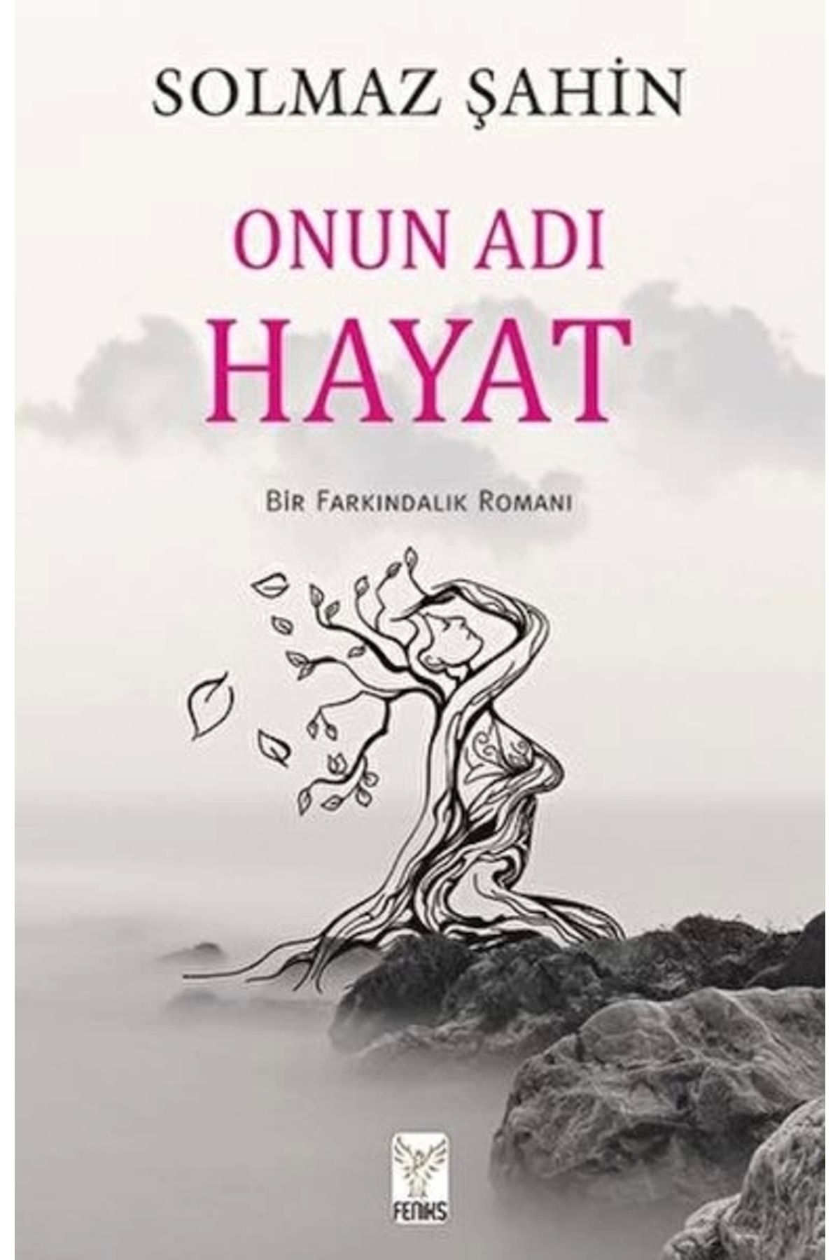 Feniks Yayınları Onun Adı Hayat