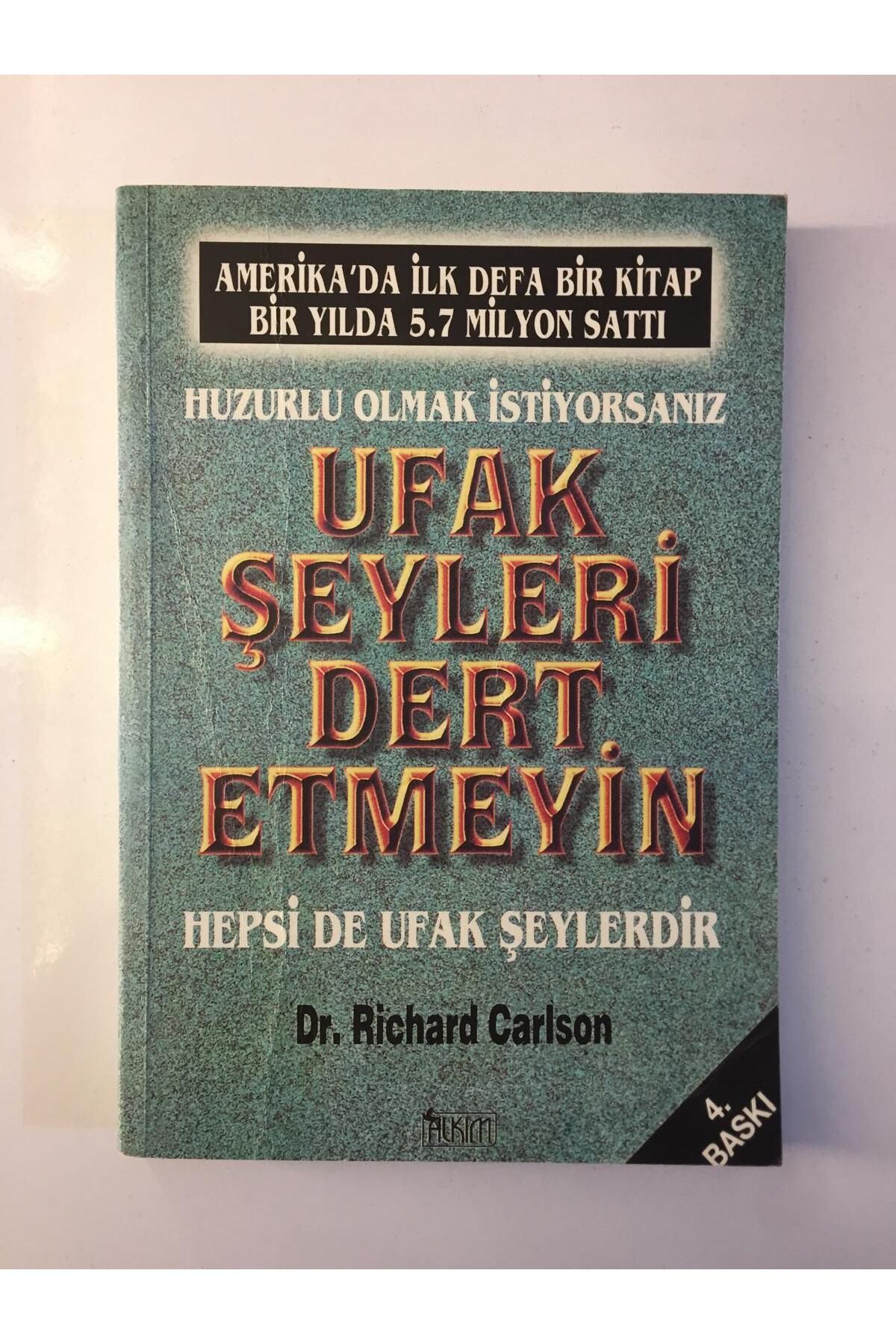 Kişisel Yayınlar Ufak Şeyleri Dert Etmeyin - Richard Carlson