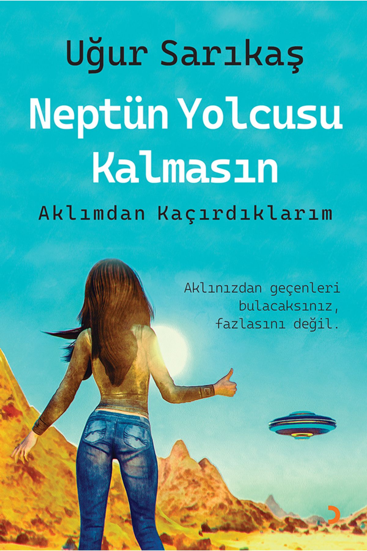 Cinius Yayınları Neptün Yolcusu Kalmasın & Uğur Sarıkaş