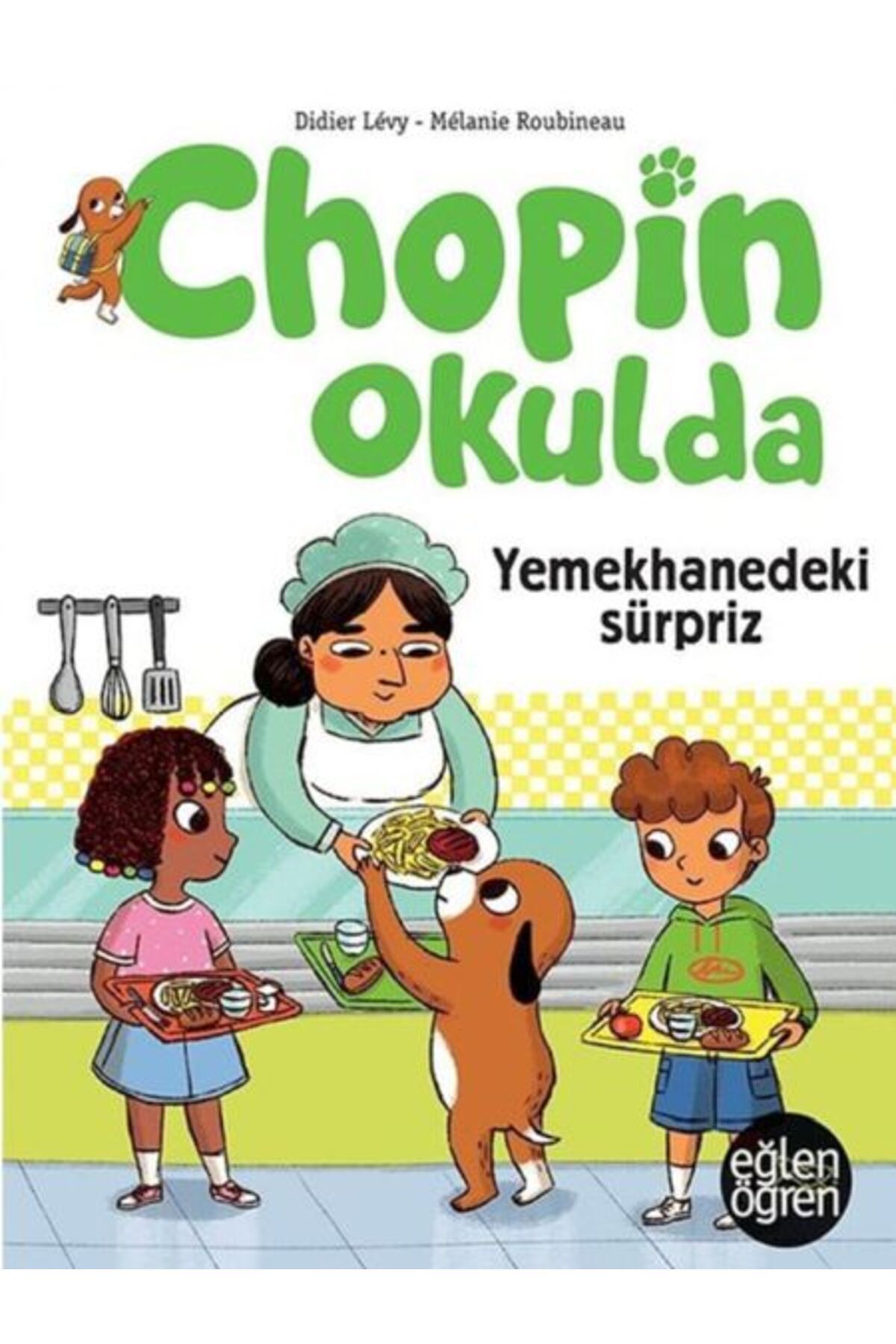 Dstil Tasarım İletişim Yayınları Eğlen Öğren - Chopin Okulda - Yemekhanedeki Süpriz