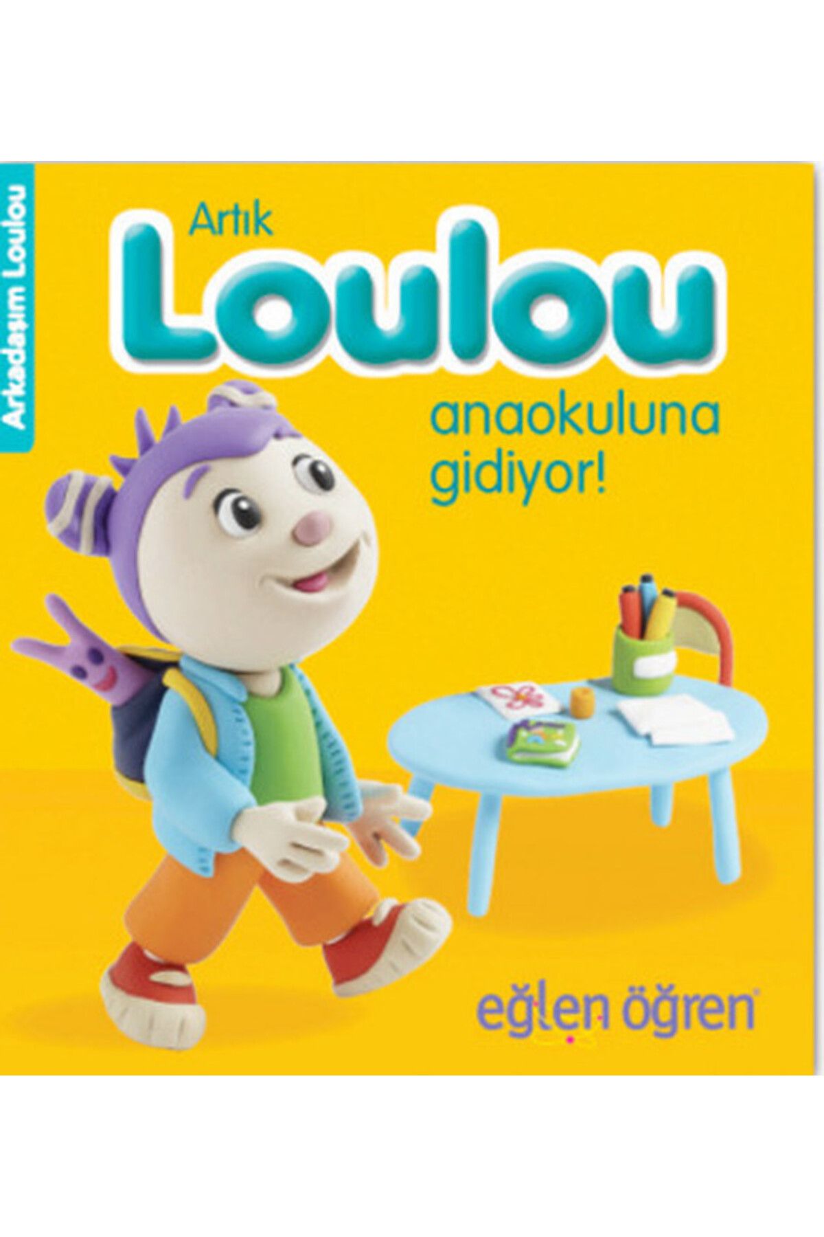 Dstil Tasarım İletişim Yayınları Arkadaşım Loulou 4 - Artık Loulou Anaokuluna Gidiyor