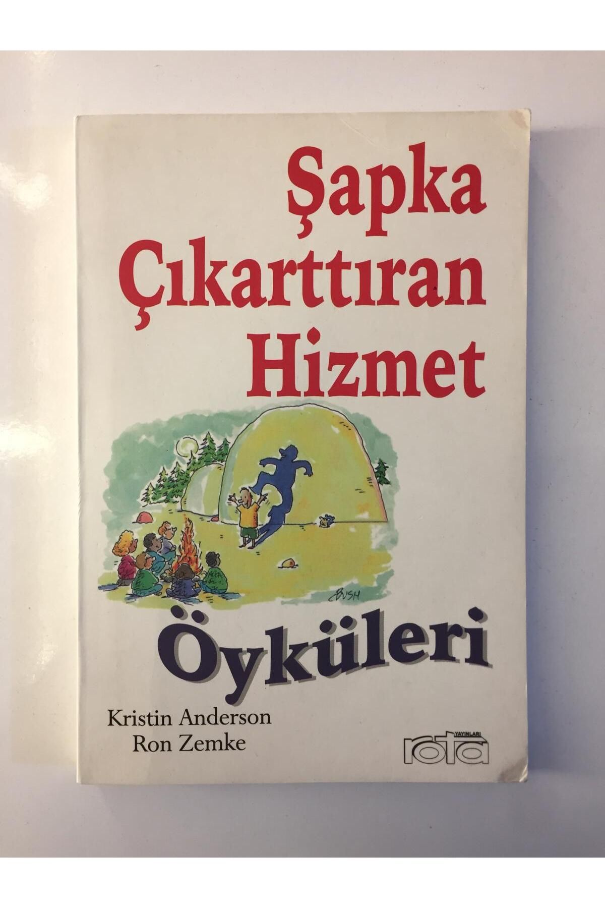 Kişisel Yayınlar Şapka Çıkarttıran Hizmet Öyküleri - Kristin Anderson, Ron Zemke