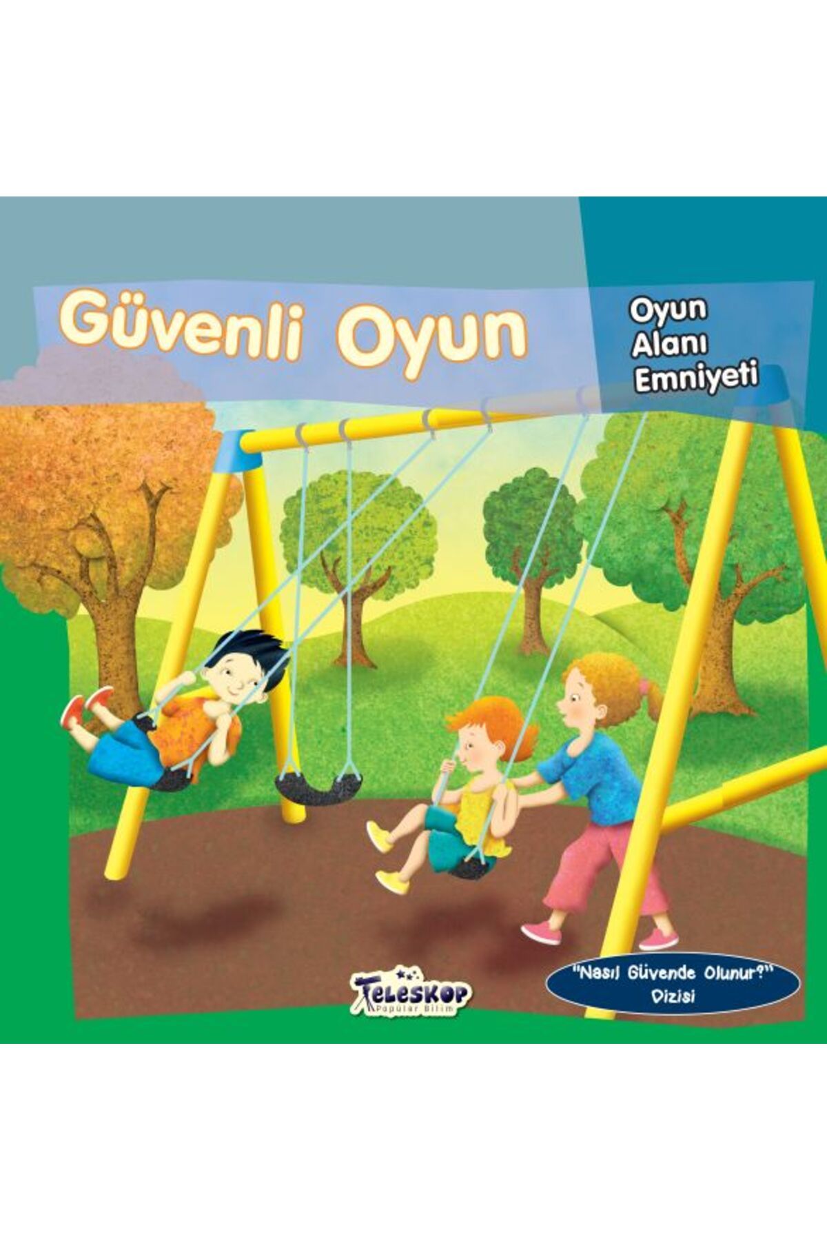 Karma Kitaplar Güvenli Oyun - Oyun Alanı Emniyeti - Nasıl Güvende Olunur kitap(Korunakli Posetle)
