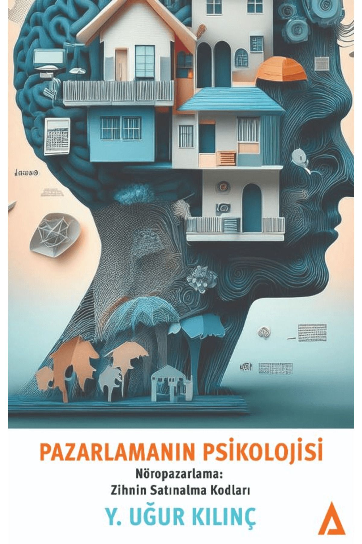 Kanon Kitap Pazarlamanın Psikolojisi / Yadigar Uğur Kılınç / Kanon Kitap / 9786256664104