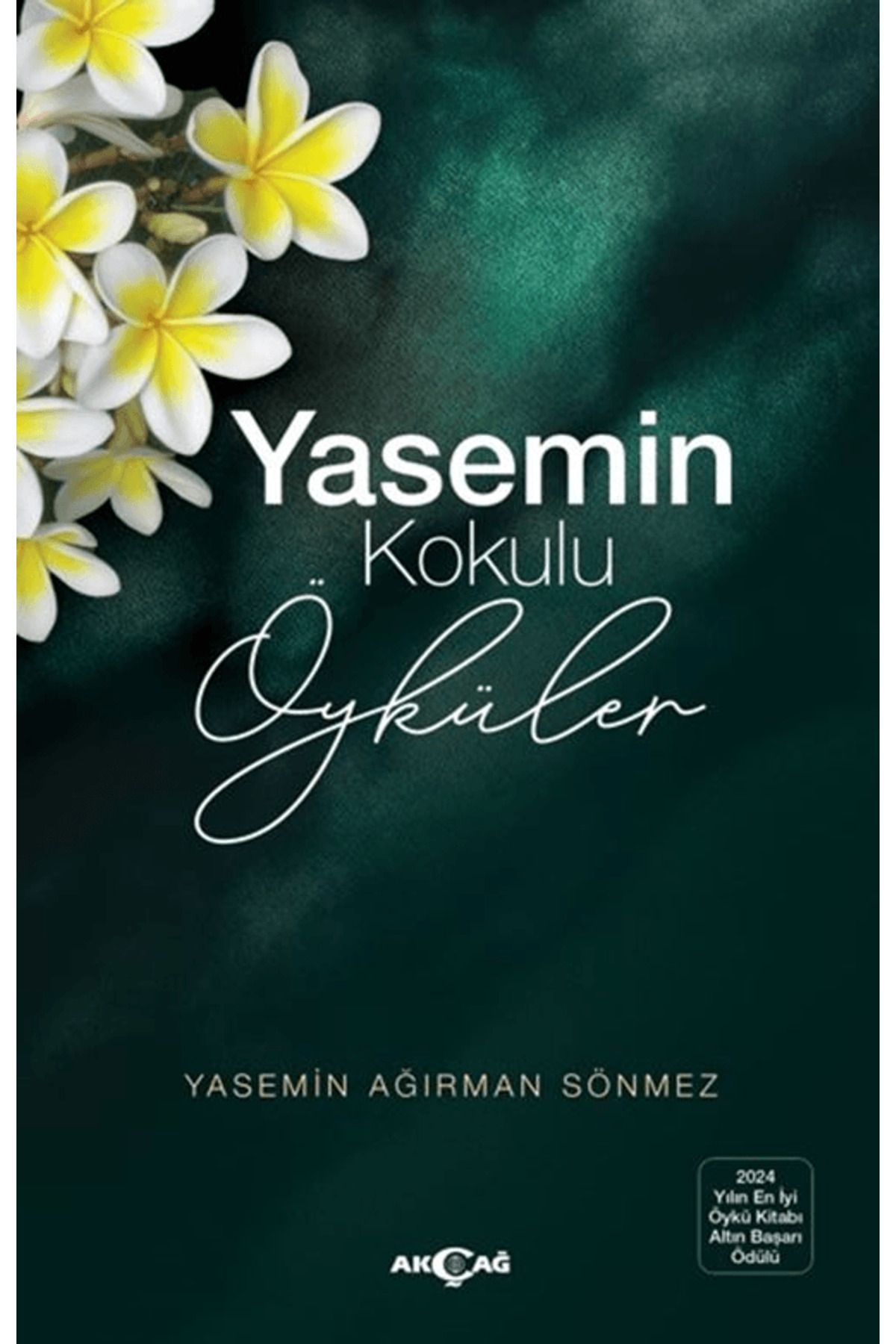 Akçağ Yayınları Yasemin Kokulu Öyküler / Yasemin Ağırman Sönmez / Akçağ Yayınları / 9786053428985