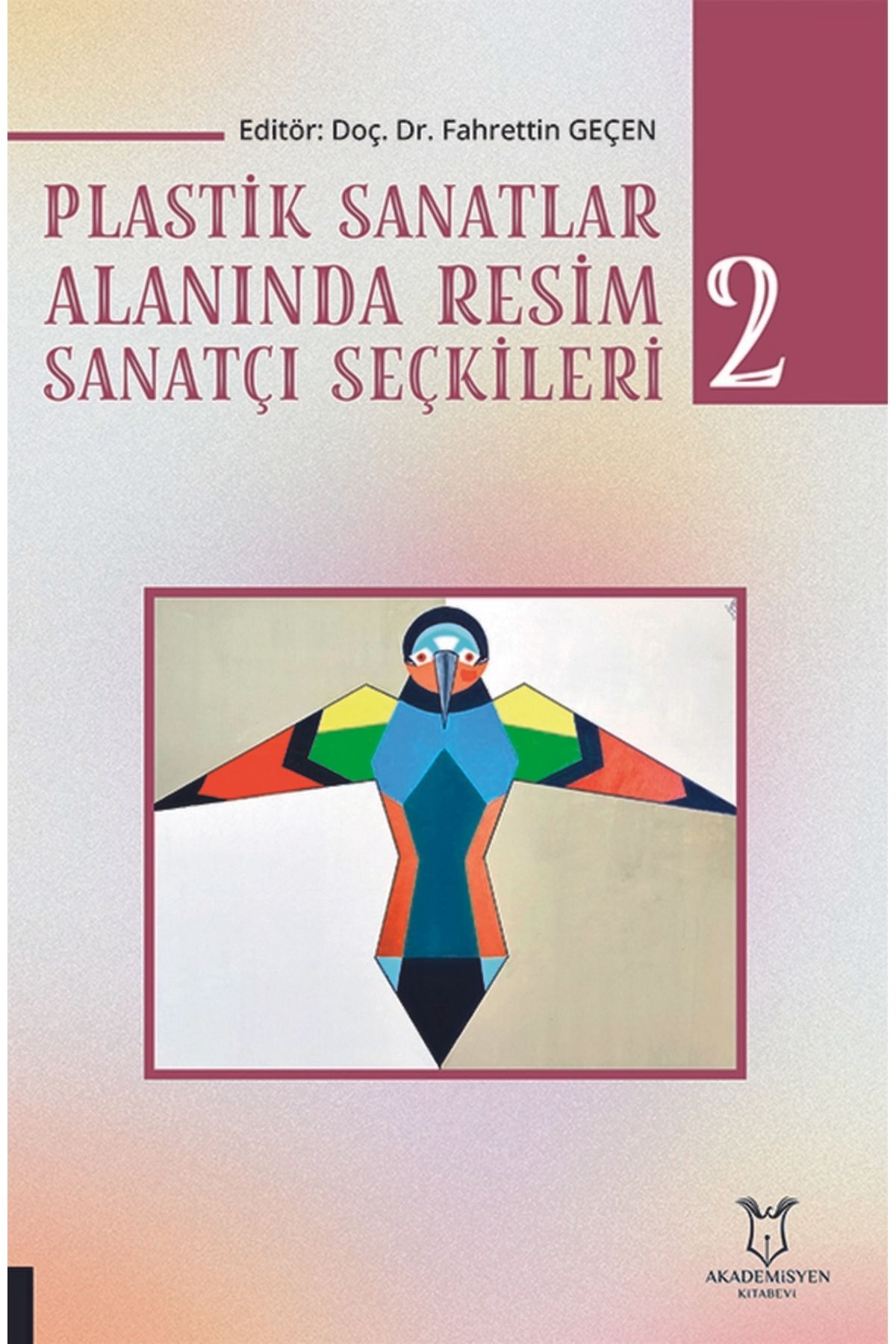 Akademisyen Kitabevi Plastik Sanatlar Alanında Resim Sanatçı Seçkileri-2