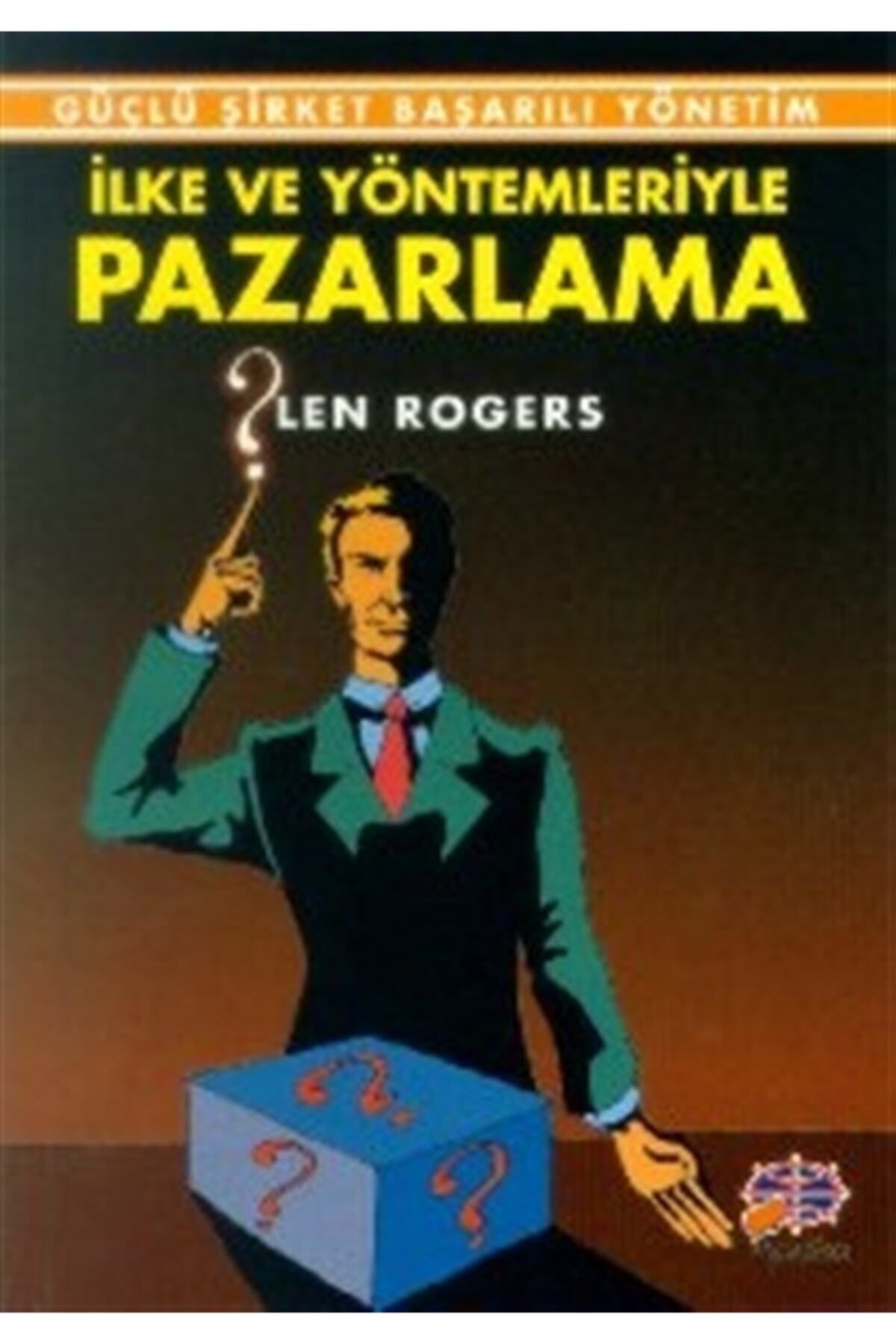 Literatürk Academia İlke ve Yöntemleriyle Pazarlama - Len Rogers