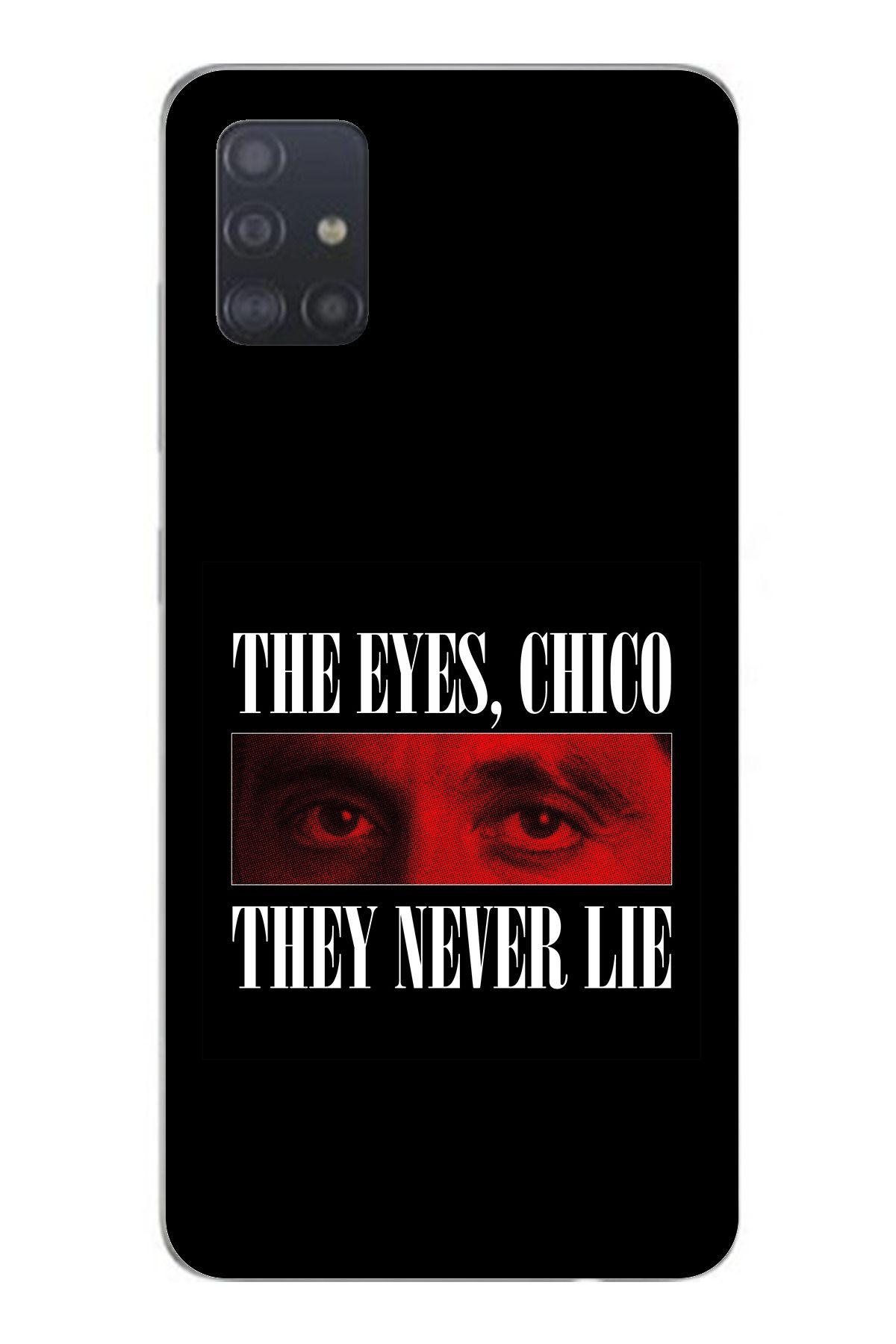 TechTree SAMSUNG Galaxy A51 Uyumlu the eyes chico they never lie Tasarımlı Şeffaf Silikon Kılıf