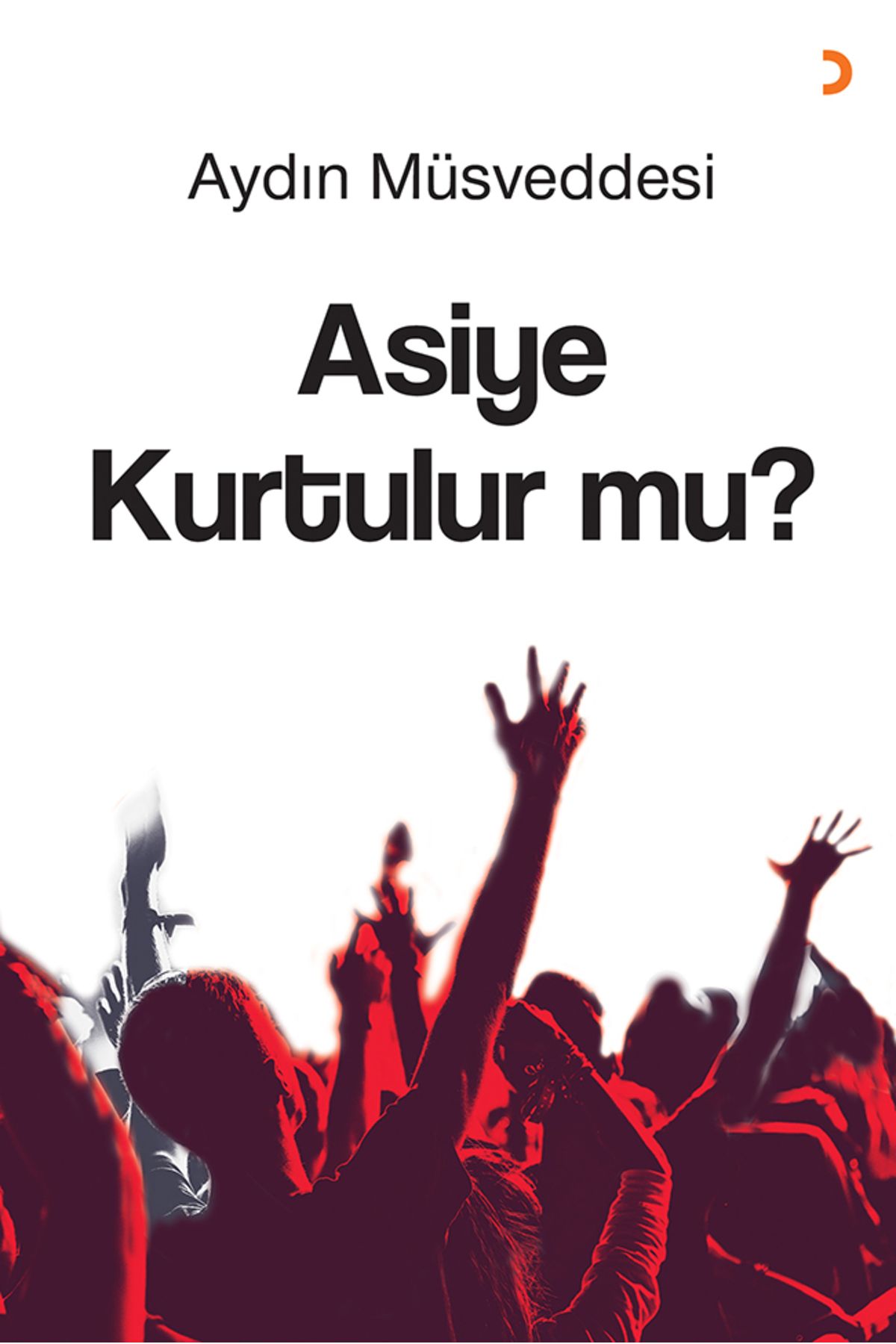 Cinius Yayınları Asiye Kurtulur mu? & Aydın Müsveddesi