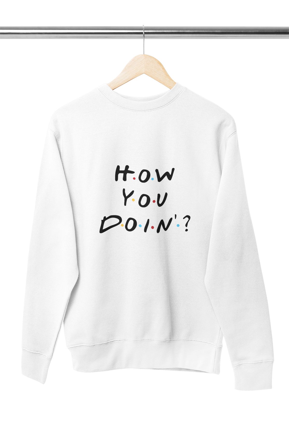 qoeuyl boutique How You Doin Joey Friends Baskılı Hediyelik Unisex %100 Pamuklu Bisiklet Yaka Sweatshirt