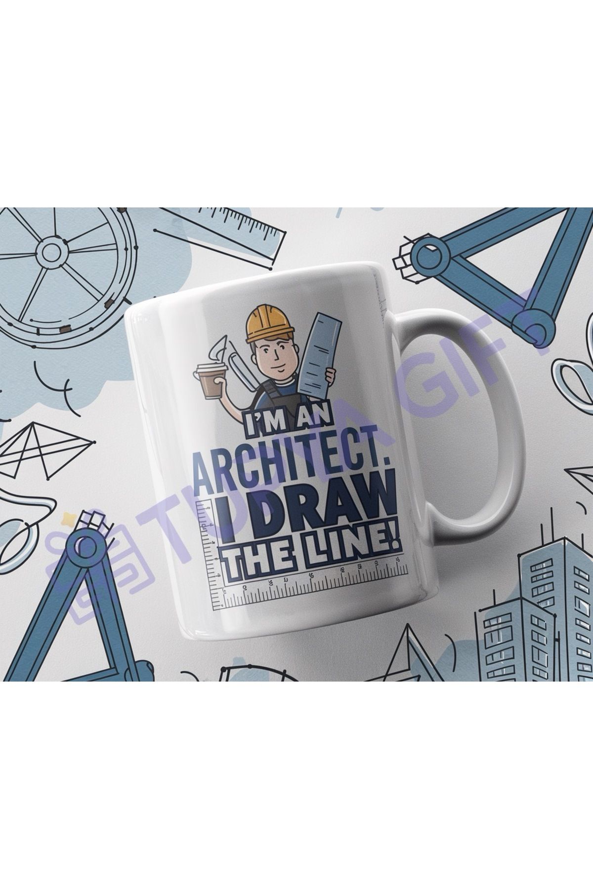 Tupya Gift "I'm an Architect: I Draw the Line!" Mimarlara Özel Eğlenceli Kupa