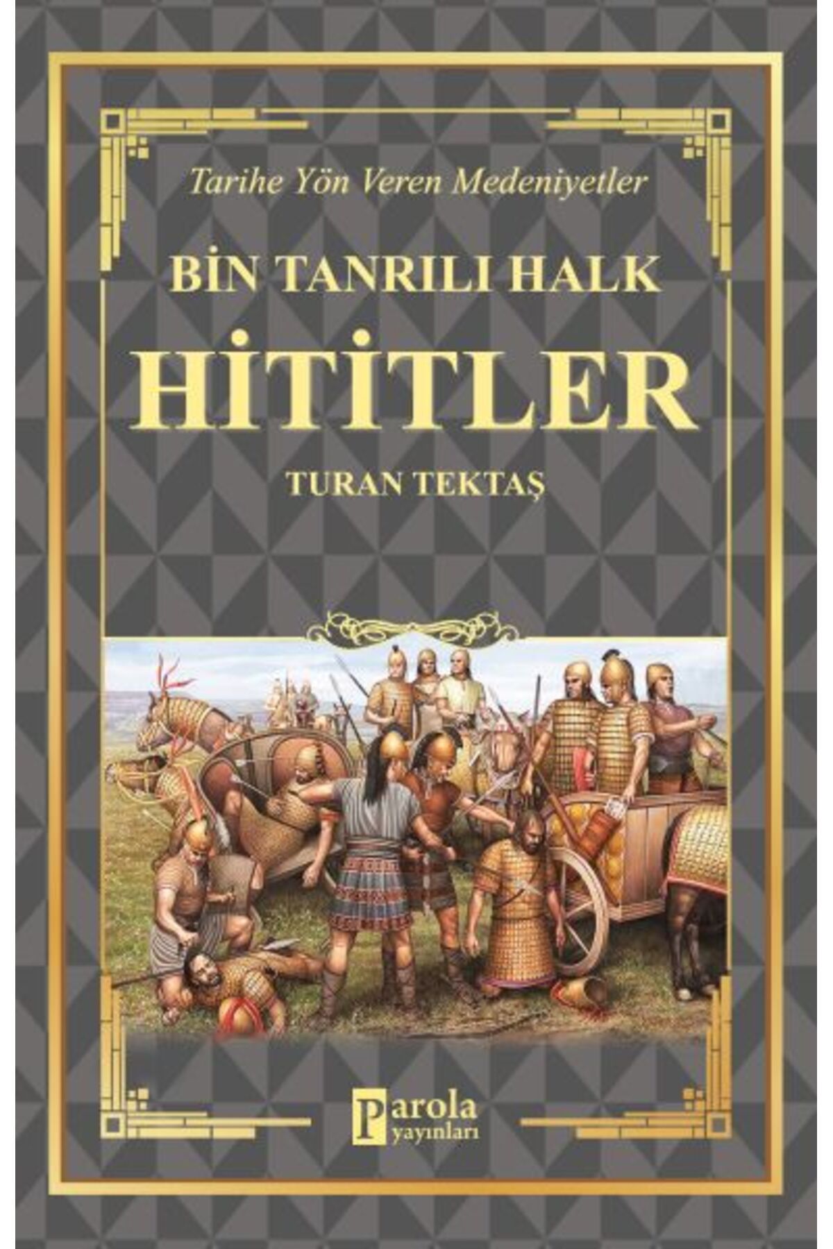 Parola Yayınları Hititler - Bin Tanrılı Halk