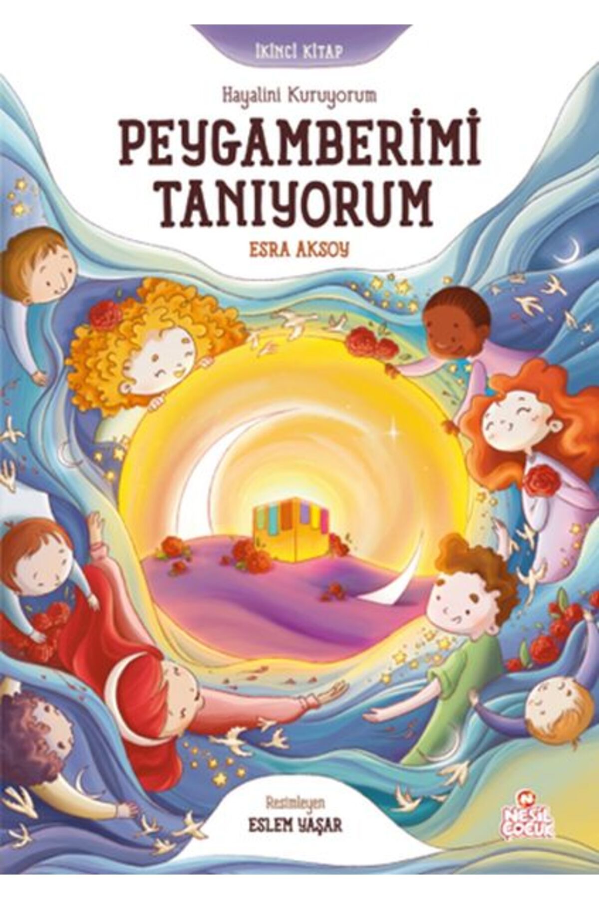 Nesil Çocuk Yayınları Hayalini Kuruyorum Peygamberimi Tanıyorum - İkinci Kitap