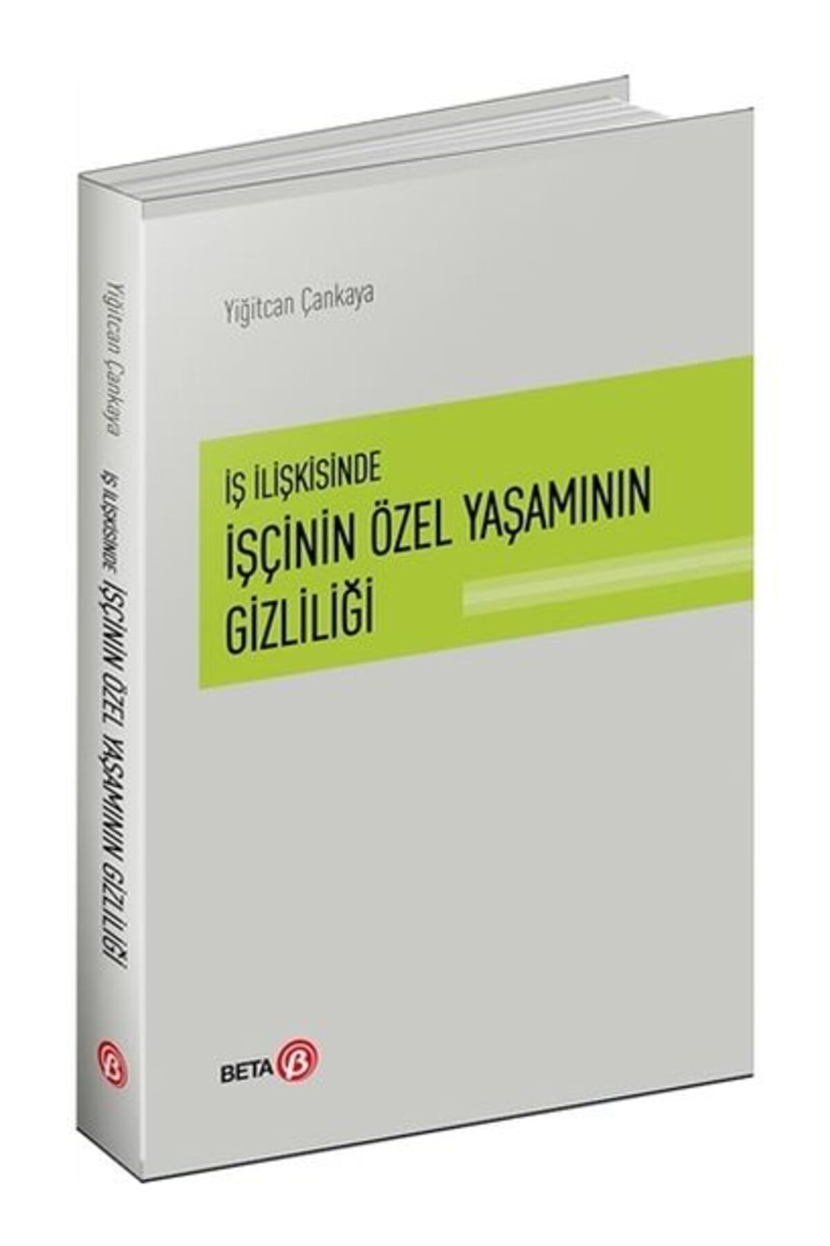 Beta Yayınevi İş İlişkisinde İşçinin Özel Yaşamının Gizliliği