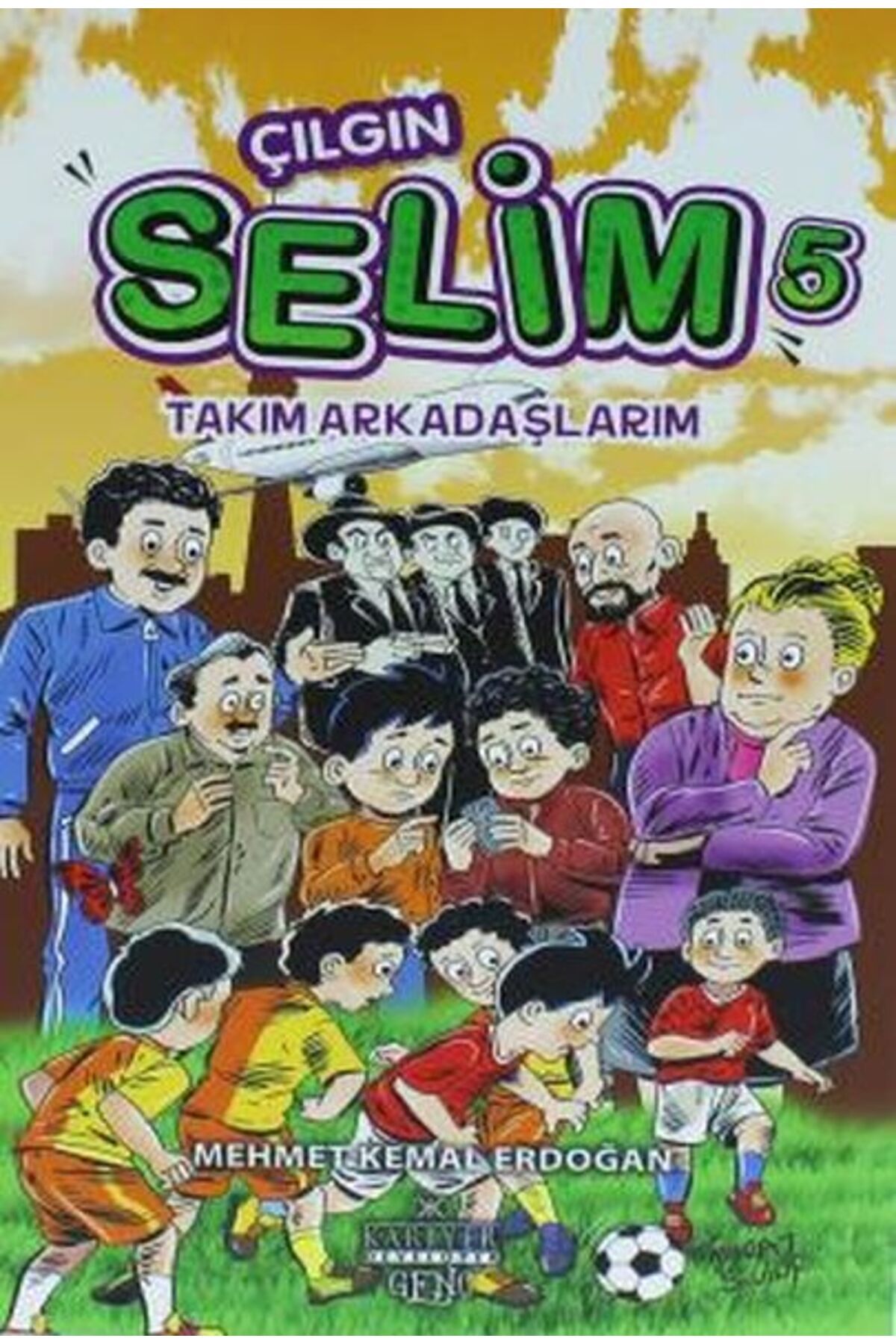 Kariyer Yayınları Çılgın Selim 5 - Takım Arkadaşlarım