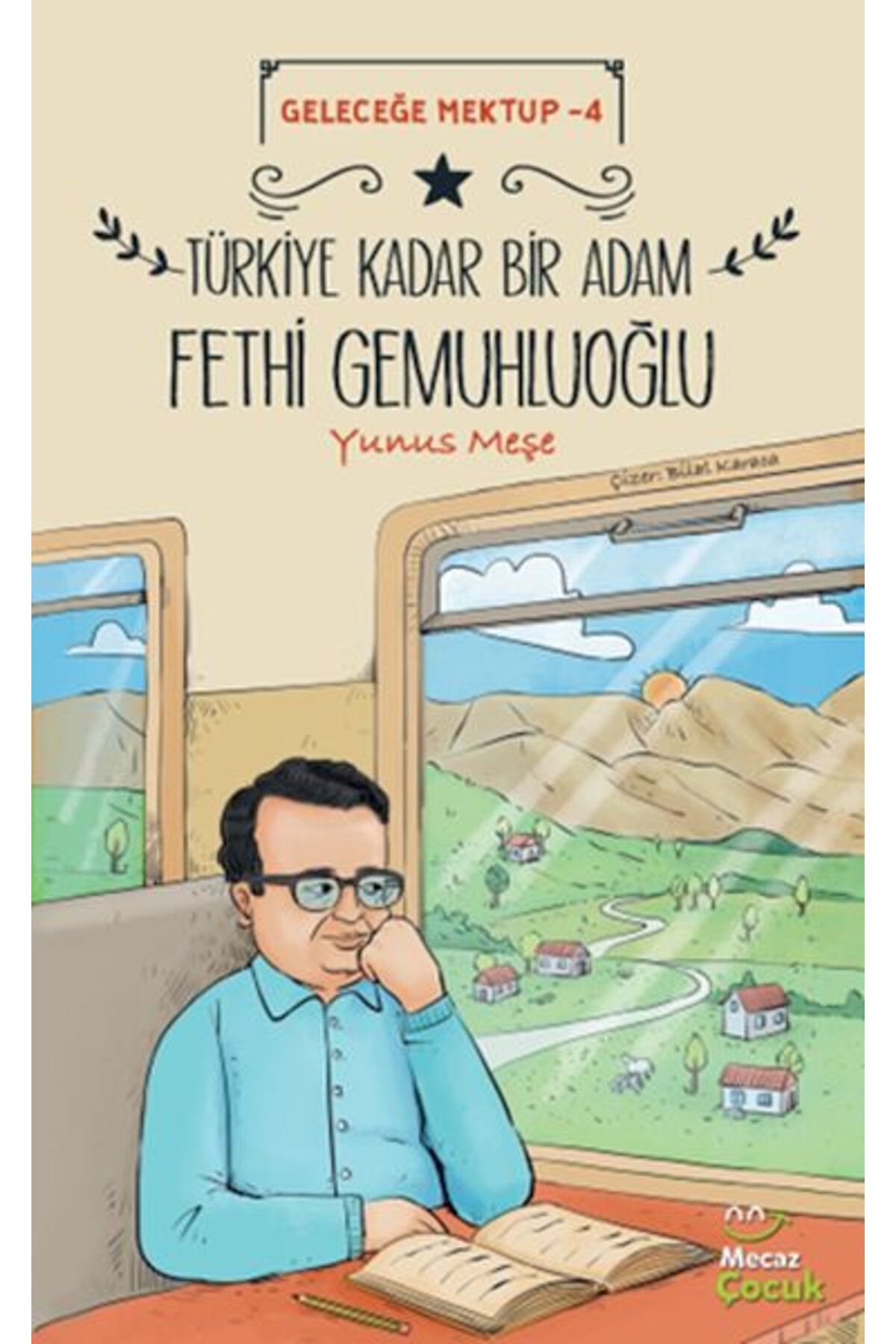 Destek Yayınları Geleceğe Mektup 4 - Türkiye Kadar Bir Adam Fethi Gemuhluoğlu