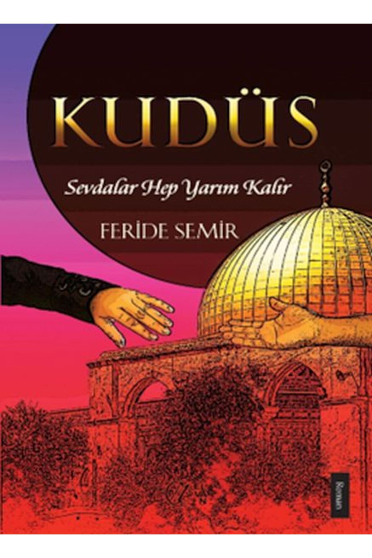 Destek Yayınları Kudüs; Sevdalar Hep Yarım Kalır