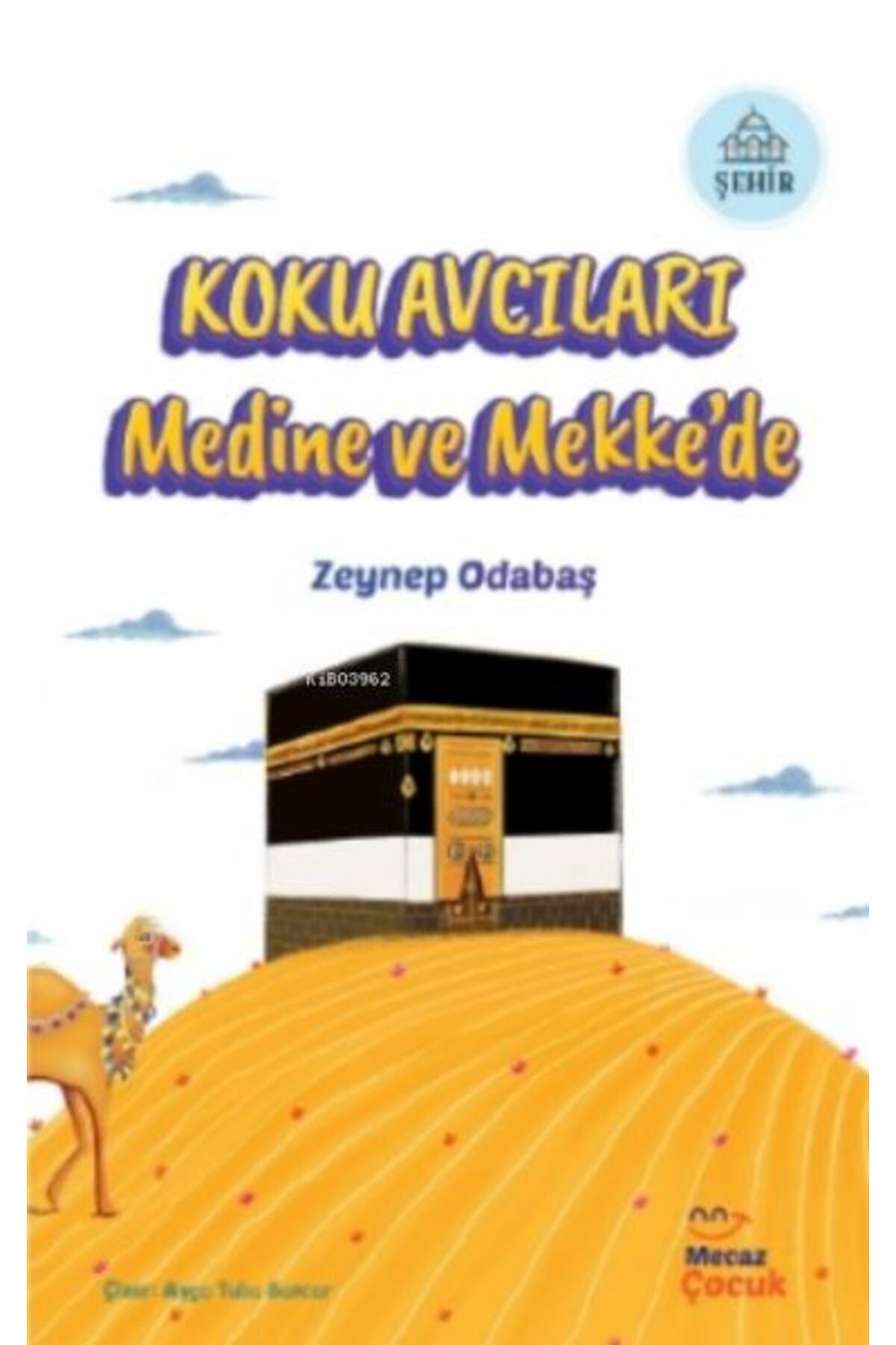 Destek Yayınları Koku Avcıları Medine ve Mekke’de