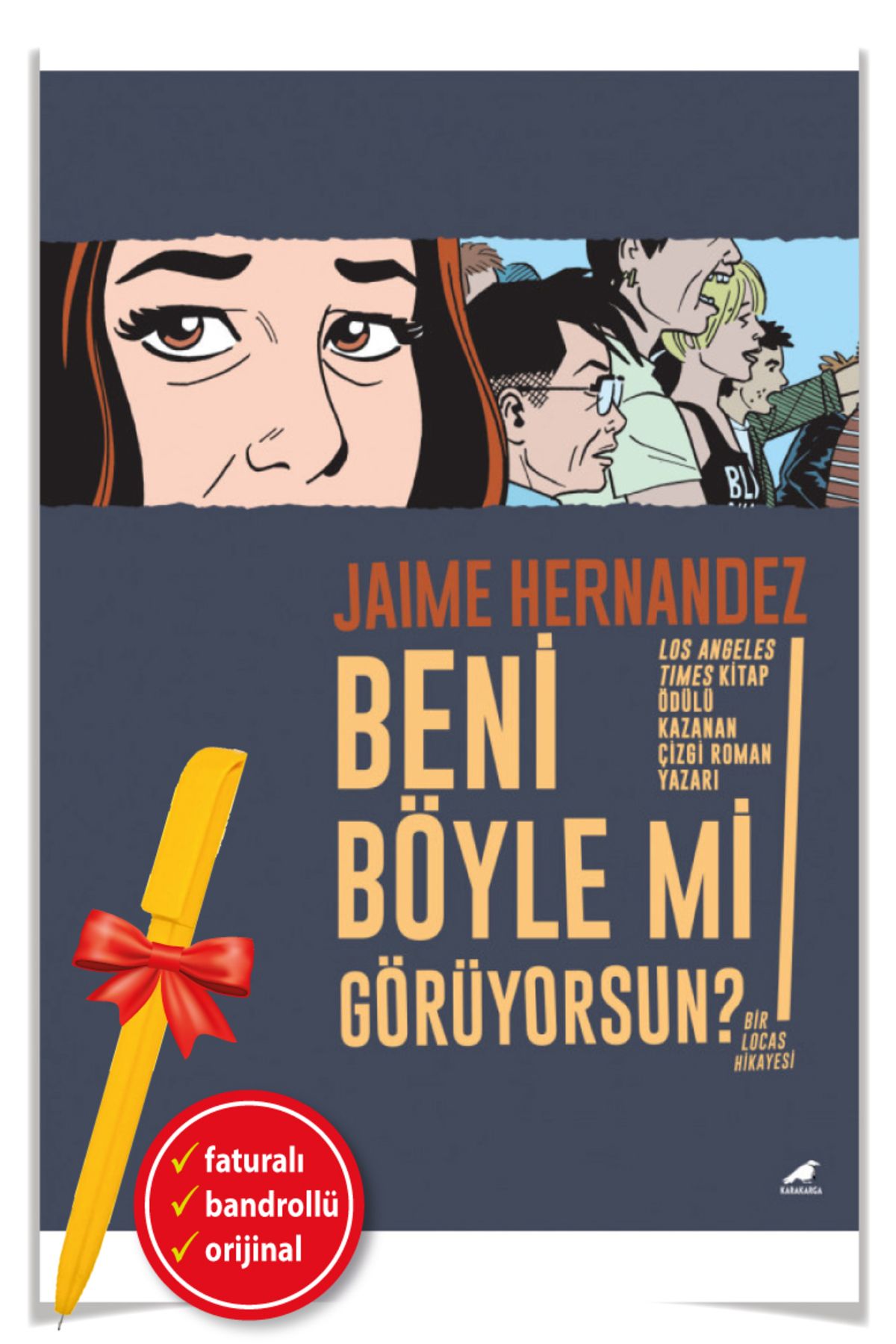 Karakarga Yayınları Alfa Kalem+Beni Böyle mi Görüyorsun? (Jamie Hernandez)-Yeni-Edebiyat/Çizgi Roman-Kara Karga Kitap