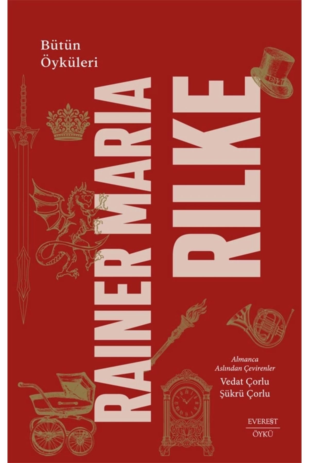 Zahrada Yayınları Bütün Öyküleri - Rainer Maria Rilke (Ciltli) / E v e r e s t