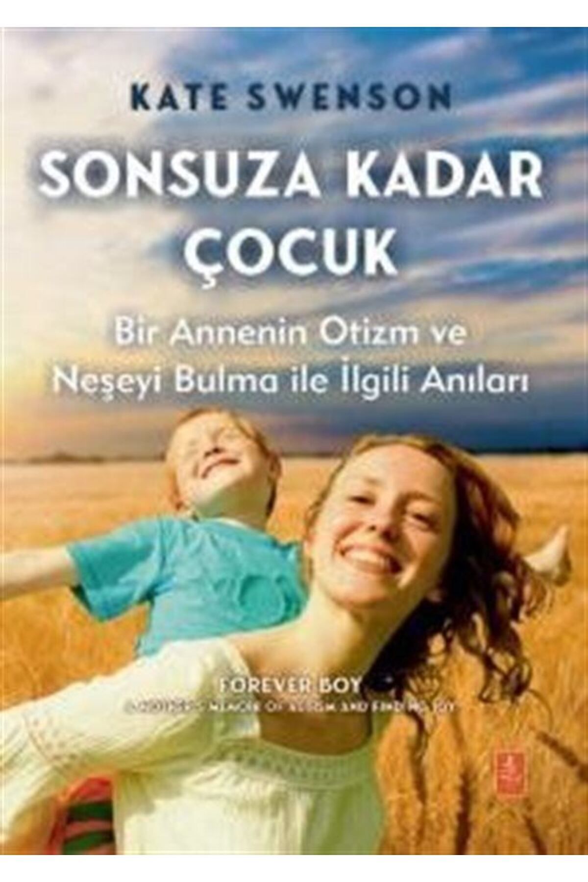 Nobel Yaşam Sonsuza Kadar Çocuk & Bir Annenin Otizm ve Neşeyi Bulma ile İlgili Anıları