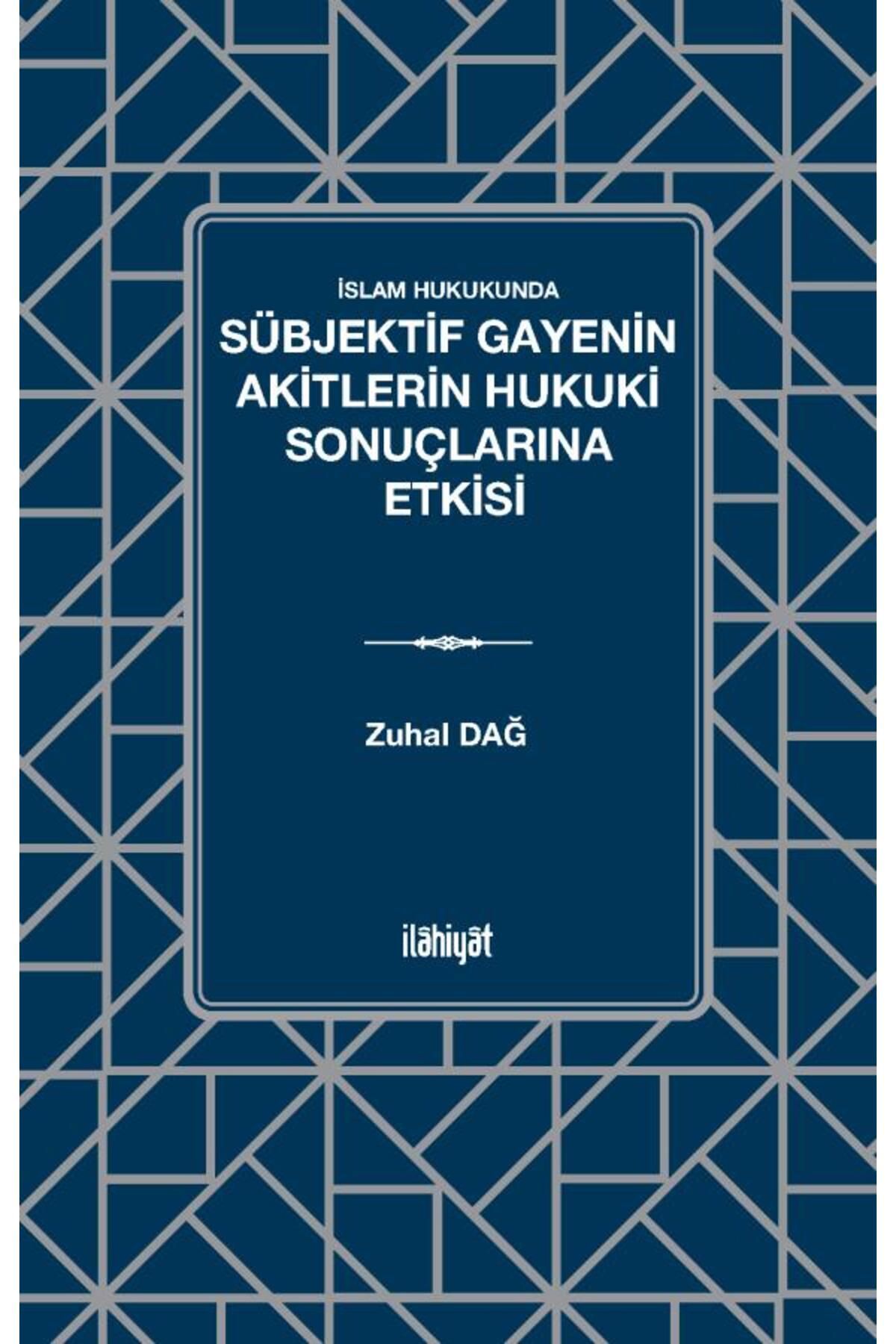 İlahiyat Yayınları İslam Hukukunda Sübjektif Gayenin Akitlerin Hukuki Sonuçlarına Etkisi