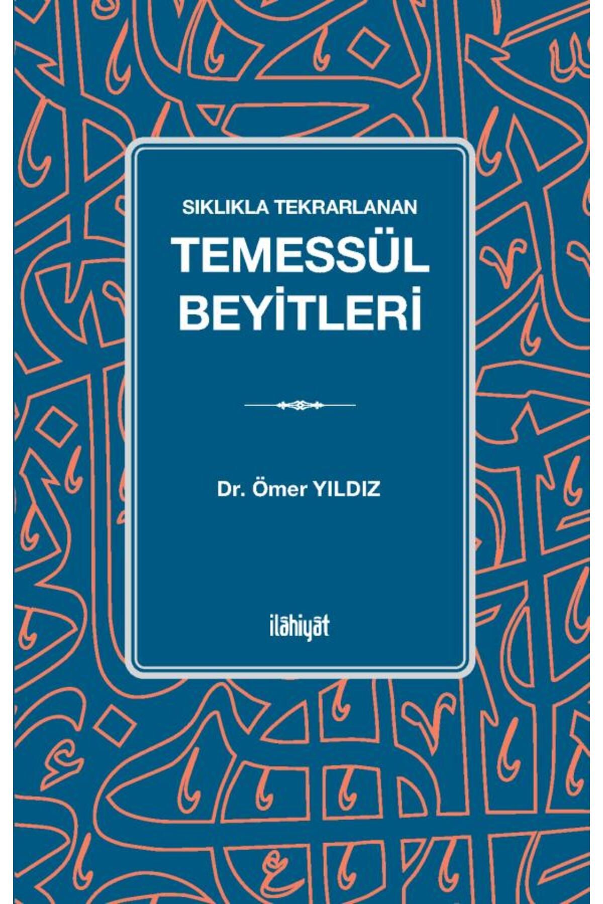 İlahiyat Yayınları Sıklıkla Tekrarlanan 
Temessül Beyitleri