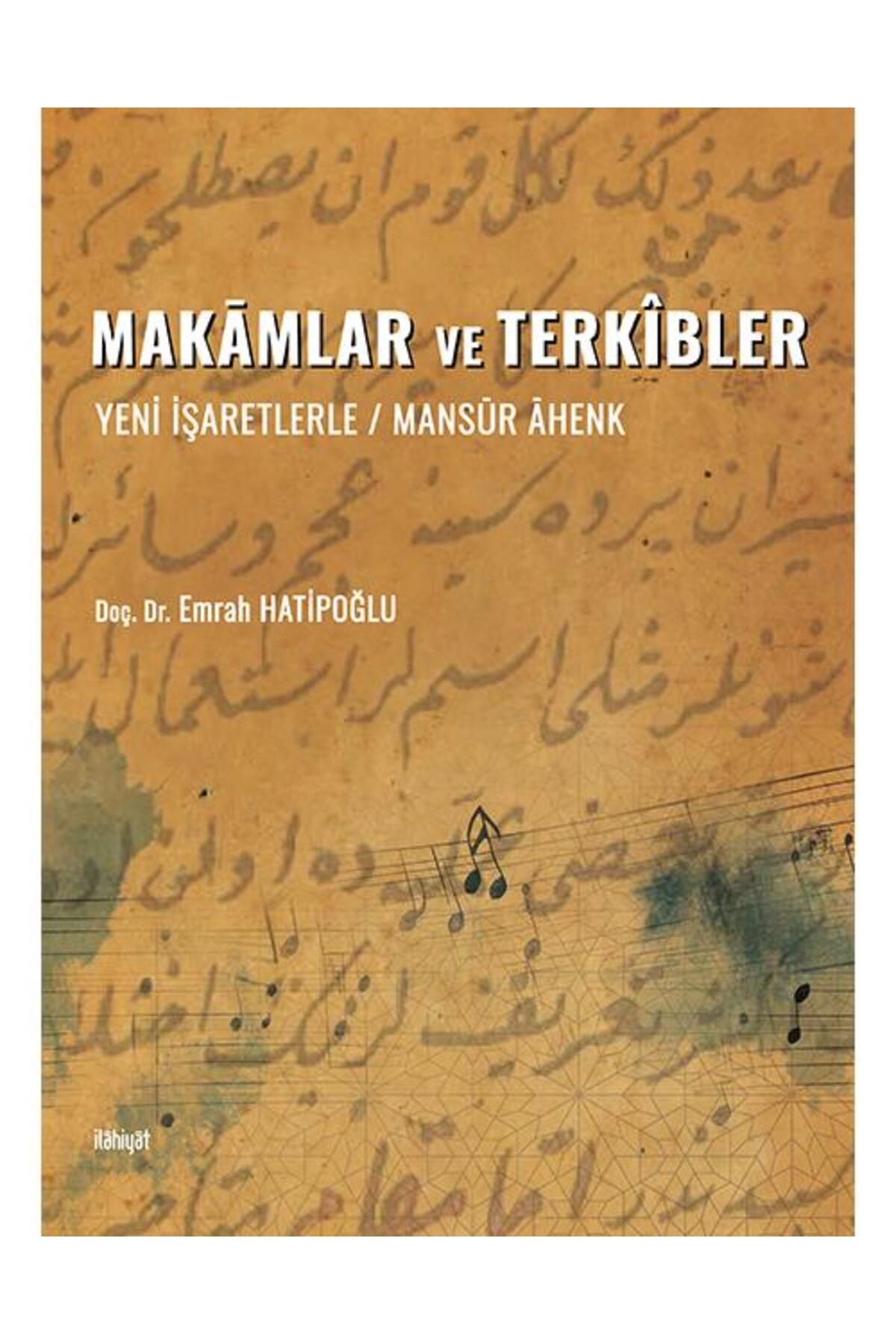 İlahiyat Yayınları Makamlar ve Terkibler 
(Yeni İşaretlerle / Mansur Ahenk)