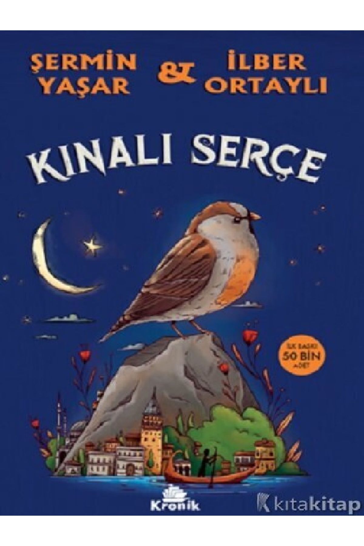 Kronik Kitap Şermin Yaşar & İlber Ortaylı - Kınalı Serçe ( ÜCRETSİZ KARGO )