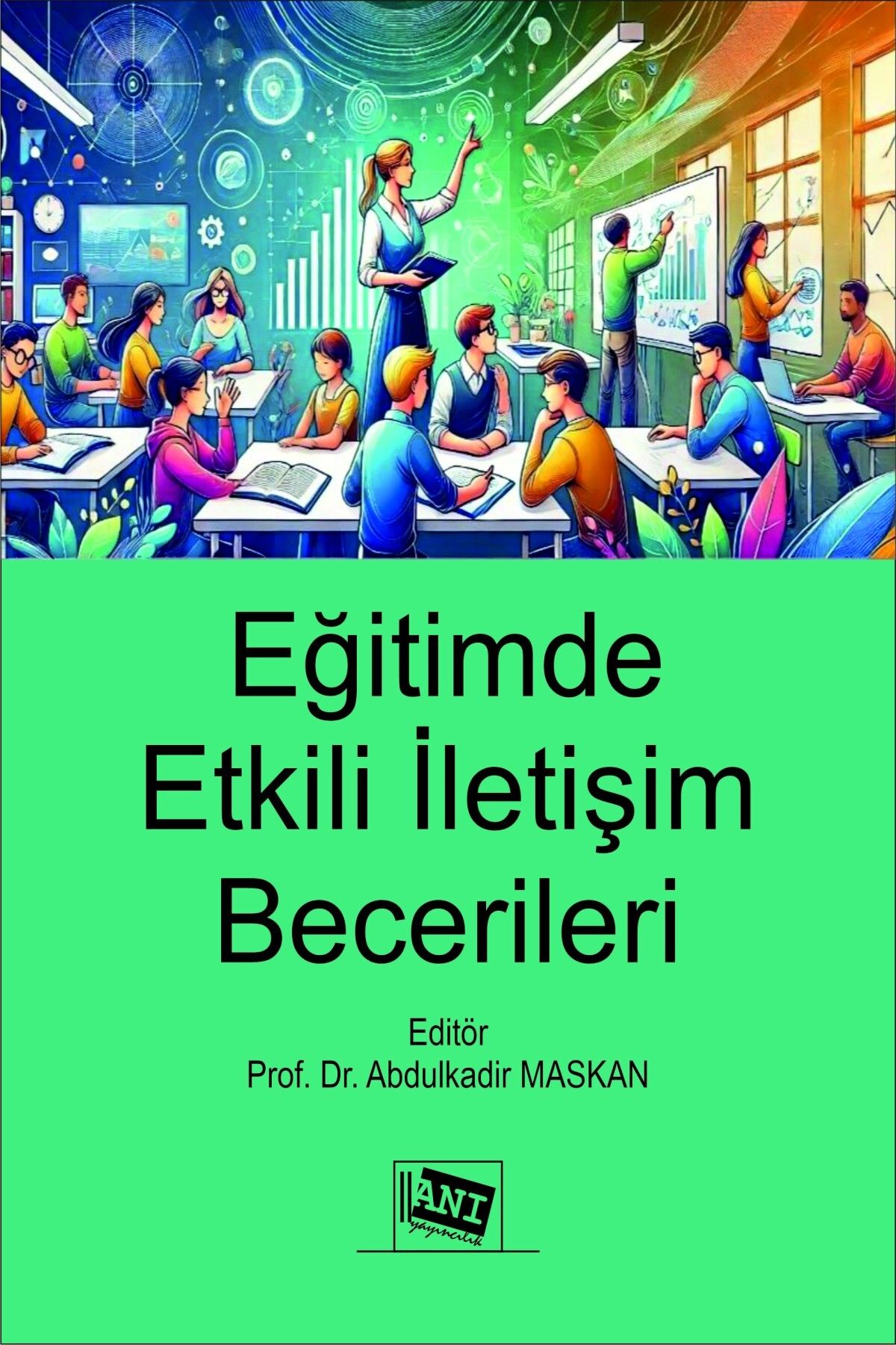 Anı Yayıncılık Eğitimde Etkili İletişim Becerileri