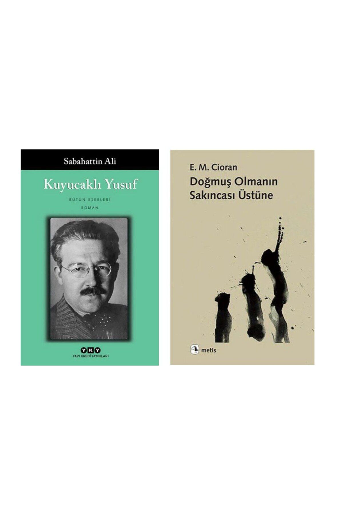 Yapı Kredi Yayınları Kuyucaklı Yusuf - Sabahattin Ali - Doğmuş Olmanın Sakıncası Üstüne - Emil Michel Cioran