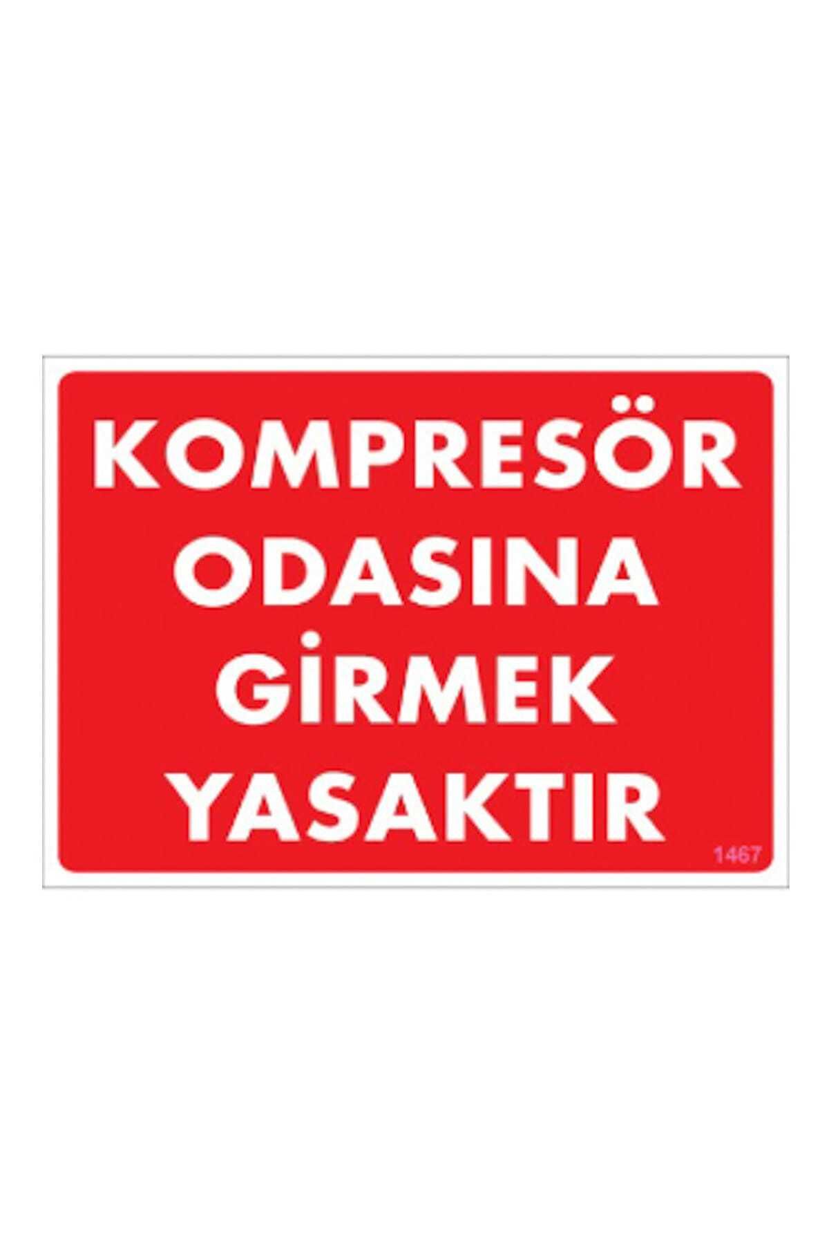 izmirdenet Uyari Levhalari ''Kompesör Odasina Girmek Yasaktir'' Pvc 21x29