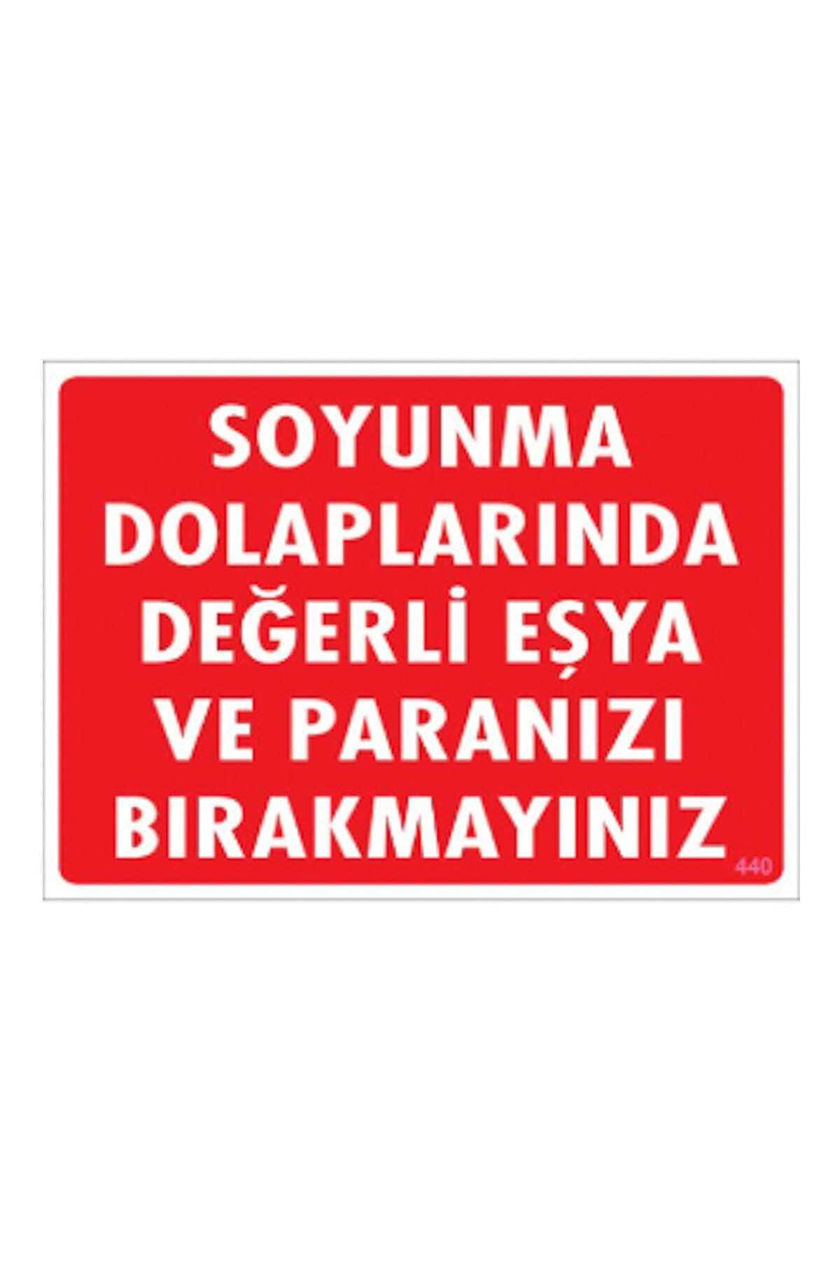 izmirdenet Uyari Levhalari ''Soyunma Dolaplarinda Degerli Eşya Ve Paralarinizi Birakmayiniz '' Pvc 21x29