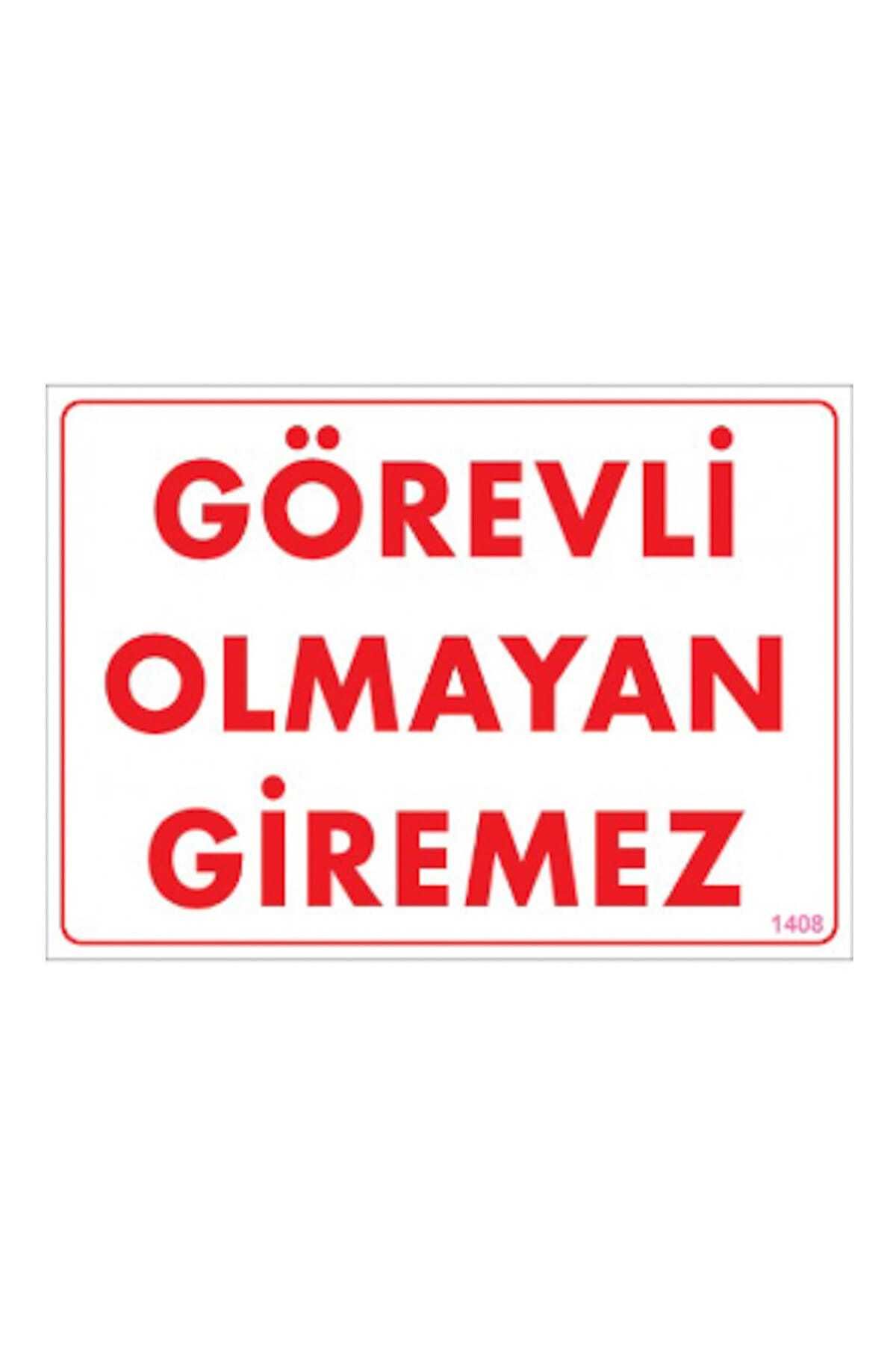 izmirdenet Uyari Levhalari ''Görevli Olmayan Giremez" Pvc 21x29