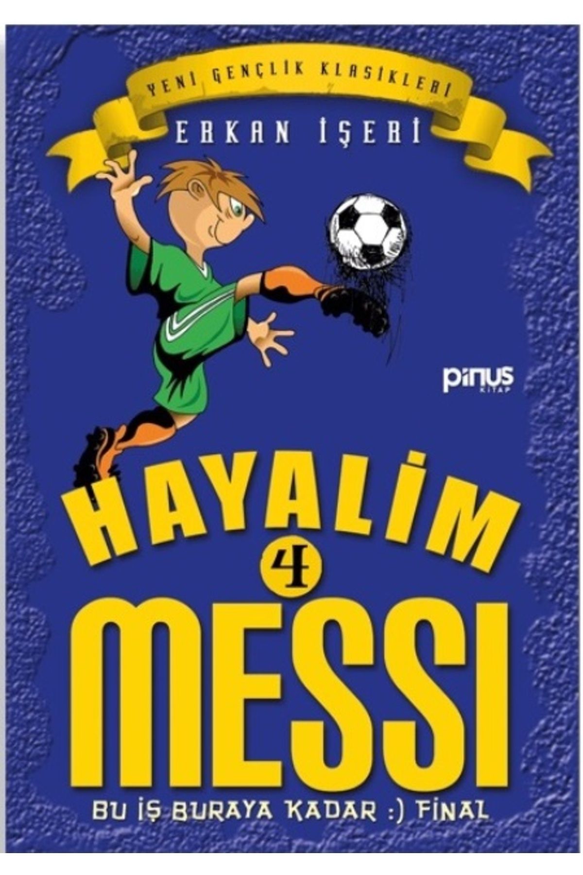 Pinus Kitap Hayalim Messi 4 - Bu İş Buraya Kadar Final