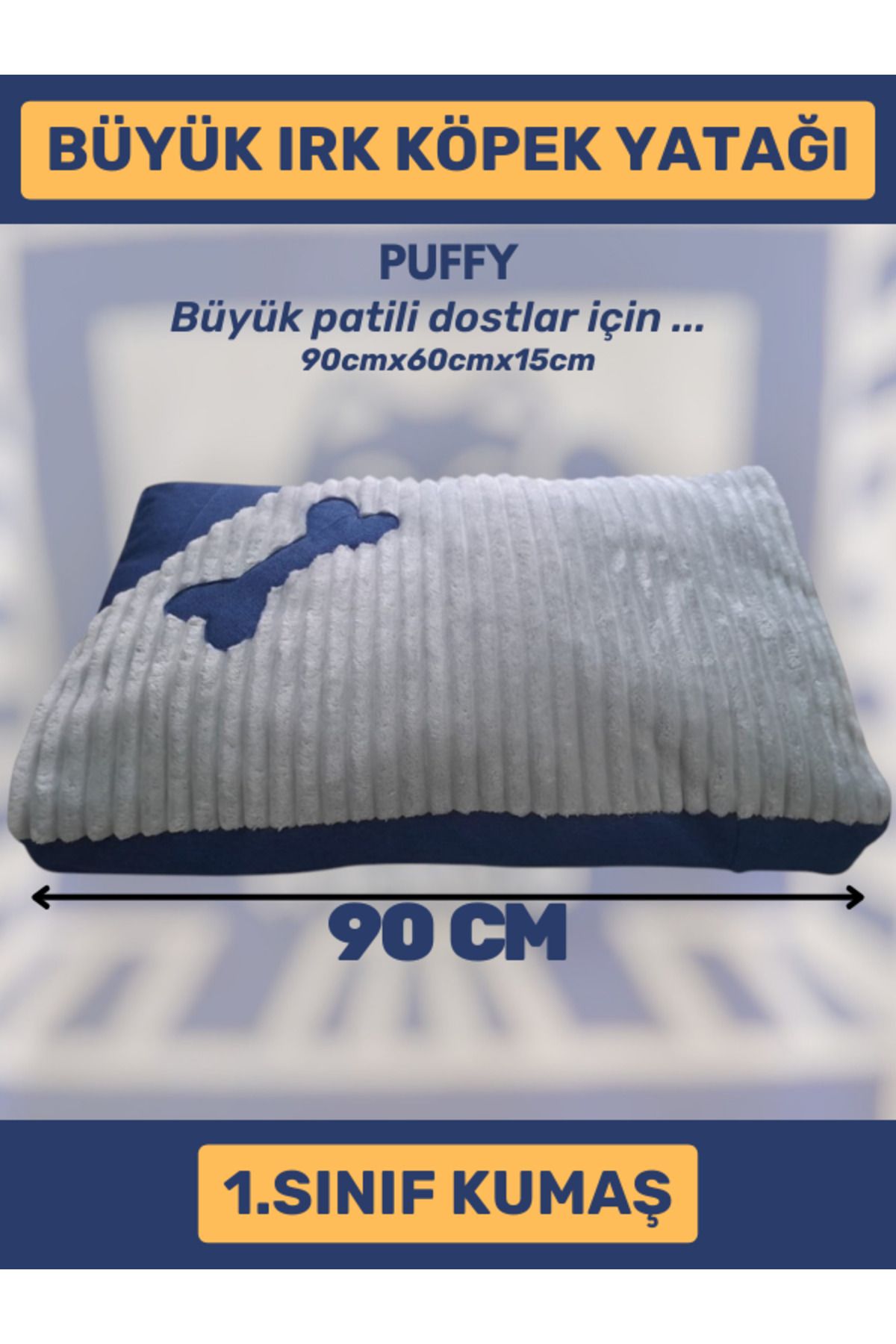 Puffy BÜYÜK IRK KÖPEK YATAĞI 90X60 CM 1.SINIF KUMAŞ KALİTELİ